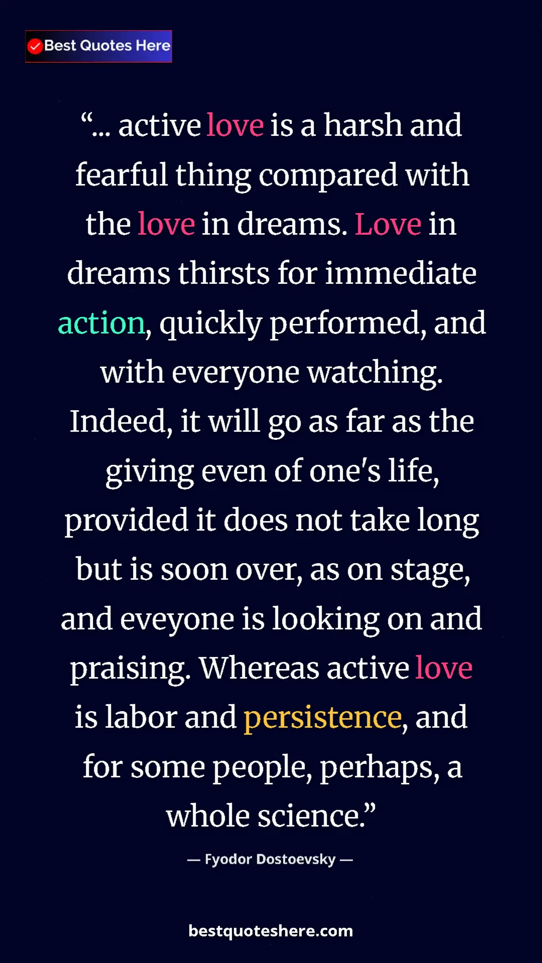 Pinterest quote poster by Fyodor Dostoevsky: "... active love is a harsh and fearful thing compared with..."