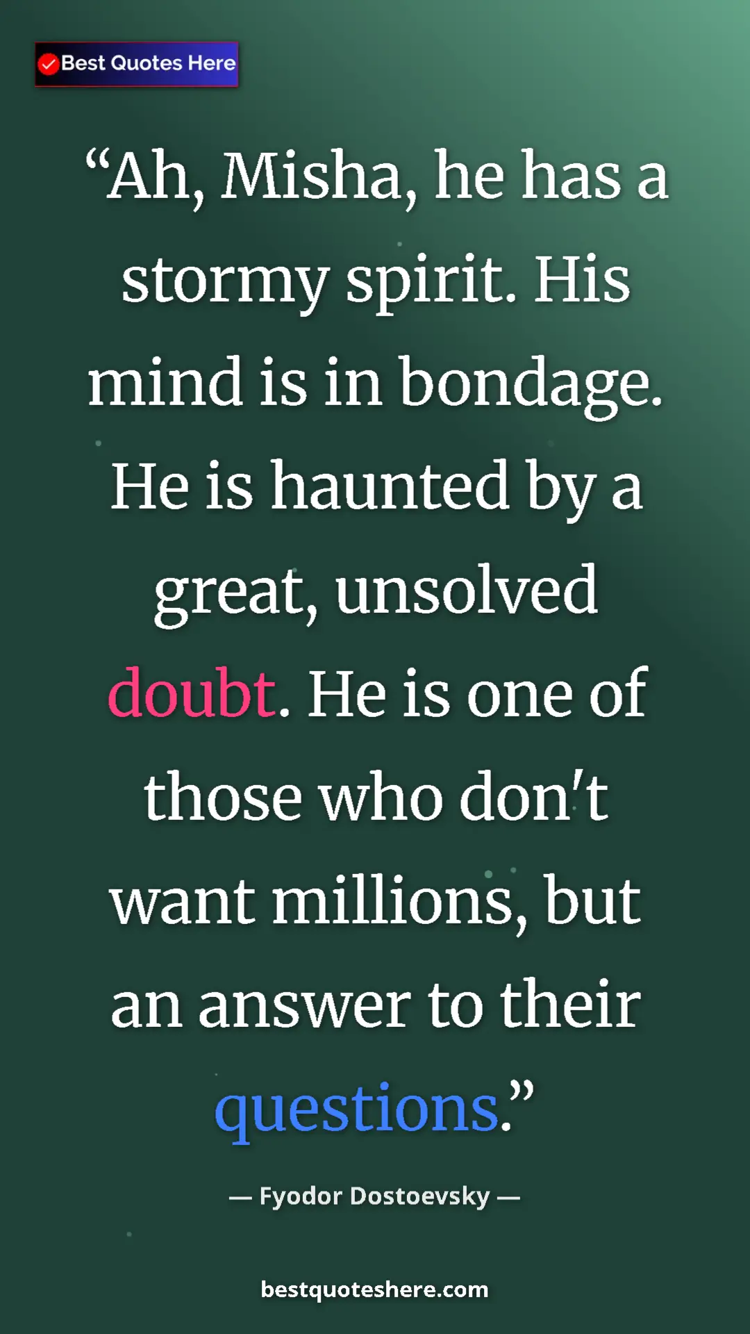 Pinterest quote poster by Fyodor Dostoevsky: "Ah, Misha, he has a stormy spirit. His mind is in bondage...."