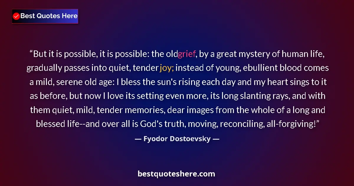 Quote by Fyodor Dostoevsky: But it is possible, it is possible: the old grief, by a great mystery of human life, gradually passe...