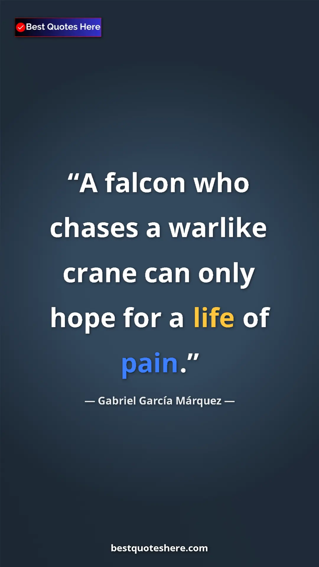 Pinterest quote poster by Gabriel García Márquez: "A falcon who chases a warlike crane can only hope for a..."