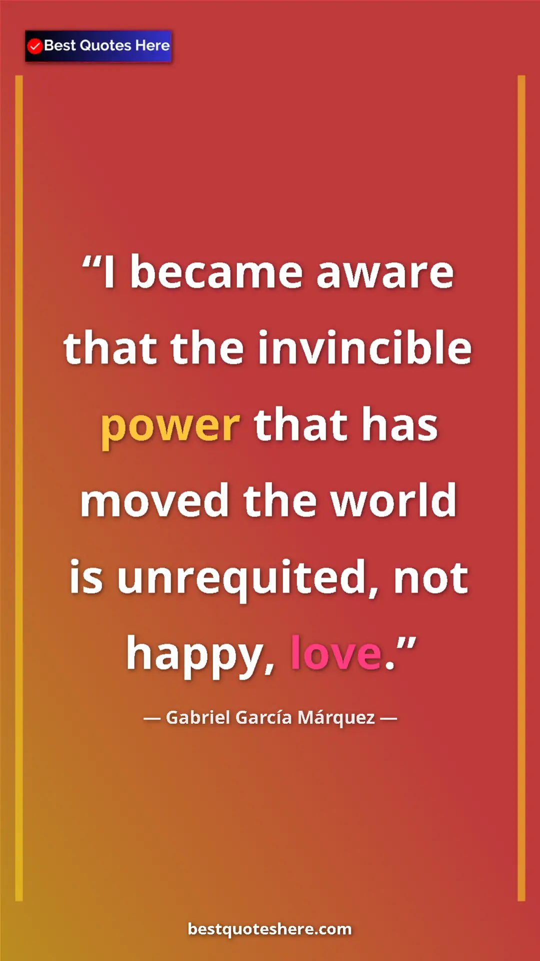 Pinterest quote poster by Gabriel García Márquez: "I became aware that the invincible power that has moved the..."