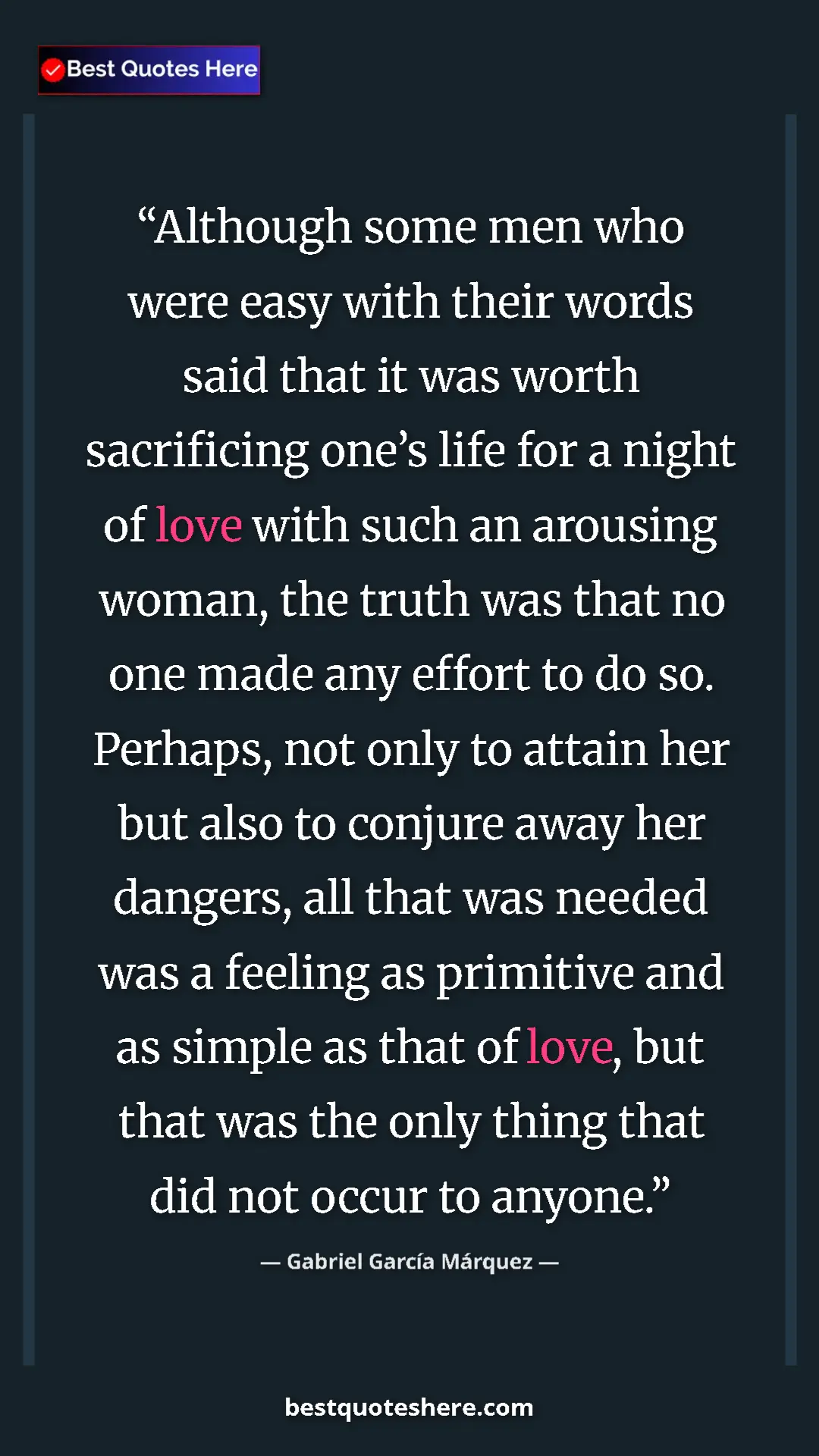 Gabriel García Márquez Quote Card: "Although some men who were easy with their words said that..." Pinterest quote poster by Gabriel García Márquez: "Although some men who were easy with their words said that..."