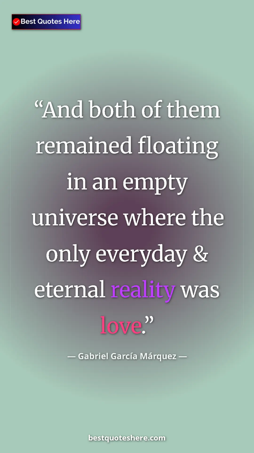 Pinterest quote poster by Gabriel García Márquez: "And both of them remained floating in an empty universe..."