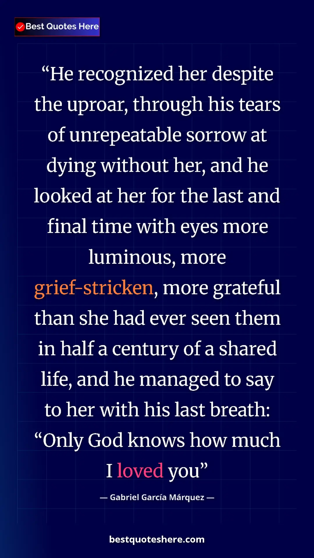 Gabriel García Márquez Quote Card: "He recognized her despite the uproar, through his tears of..." Pinterest quote poster by Gabriel García Márquez: "He recognized her despite the uproar, through his tears of..."