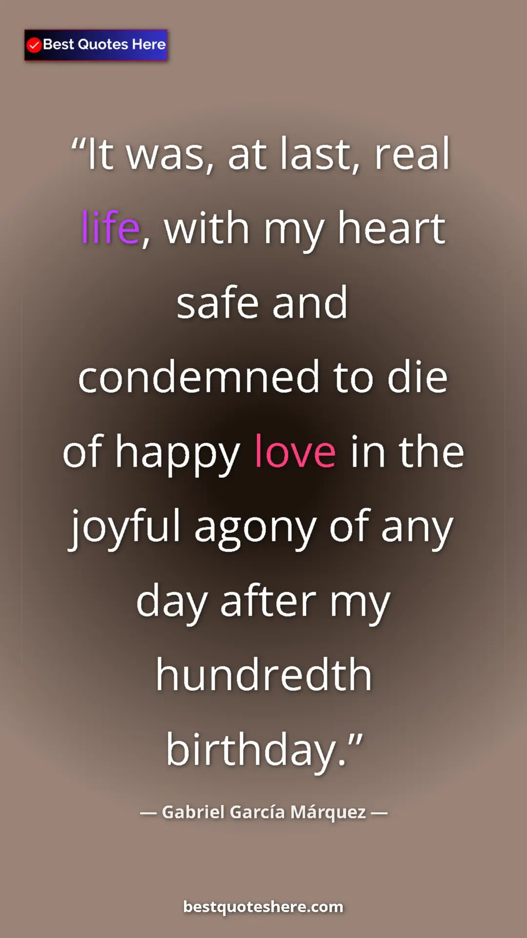 Pinterest quote poster by Gabriel García Márquez: "It was, at last, real life, with my heart safe and..."