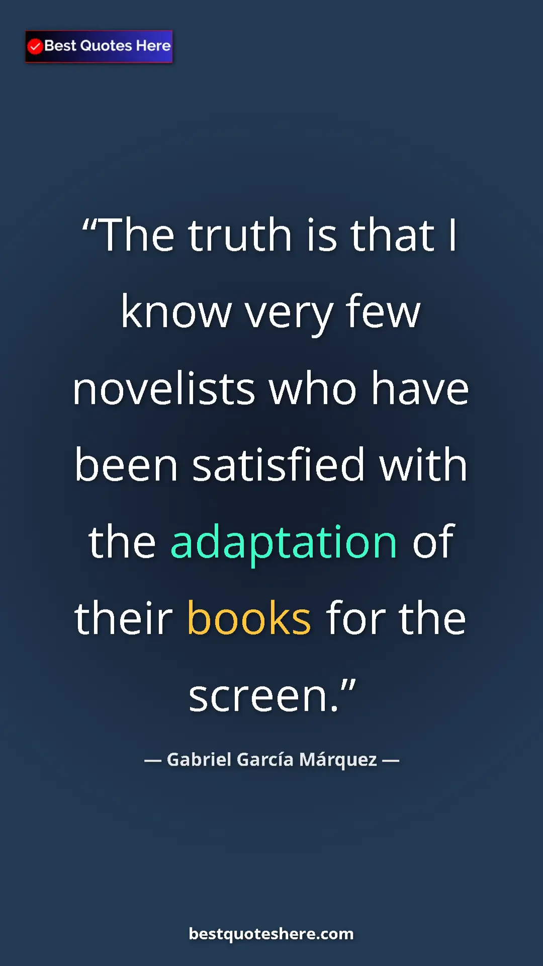 Gabriel García Márquez Quote Card: "The truth is that I know very few novelists who have been sa" Pinterest quote poster by Gabriel García Márquez: "The truth is that I know very few novelists who have been sa"