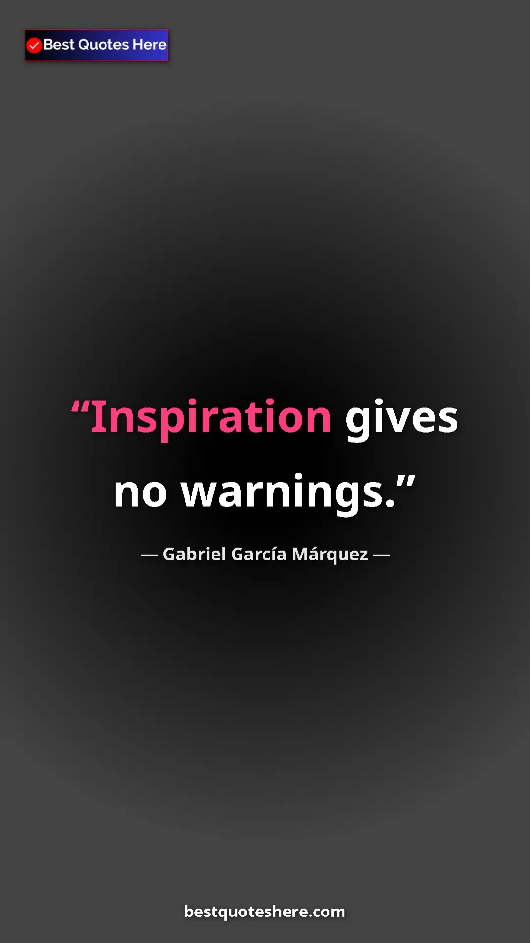 Pinterest quote poster by Gabriel García Márquez: "Inspiration gives no warnings."