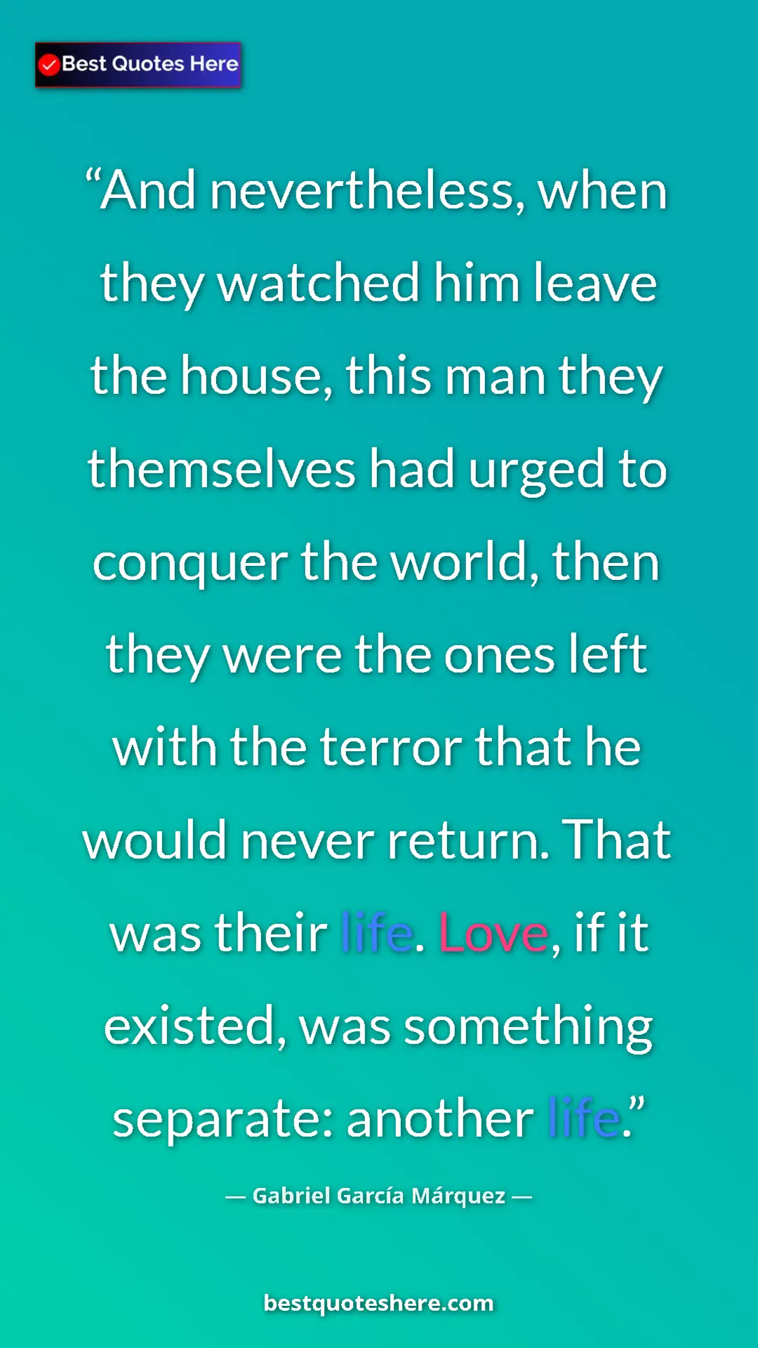 Gabriel García Márquez Quote Card: "And nevertheless, when they watched him leave the house,..." Pinterest quote poster by Gabriel García Márquez: "And nevertheless, when they watched him leave the house,..."