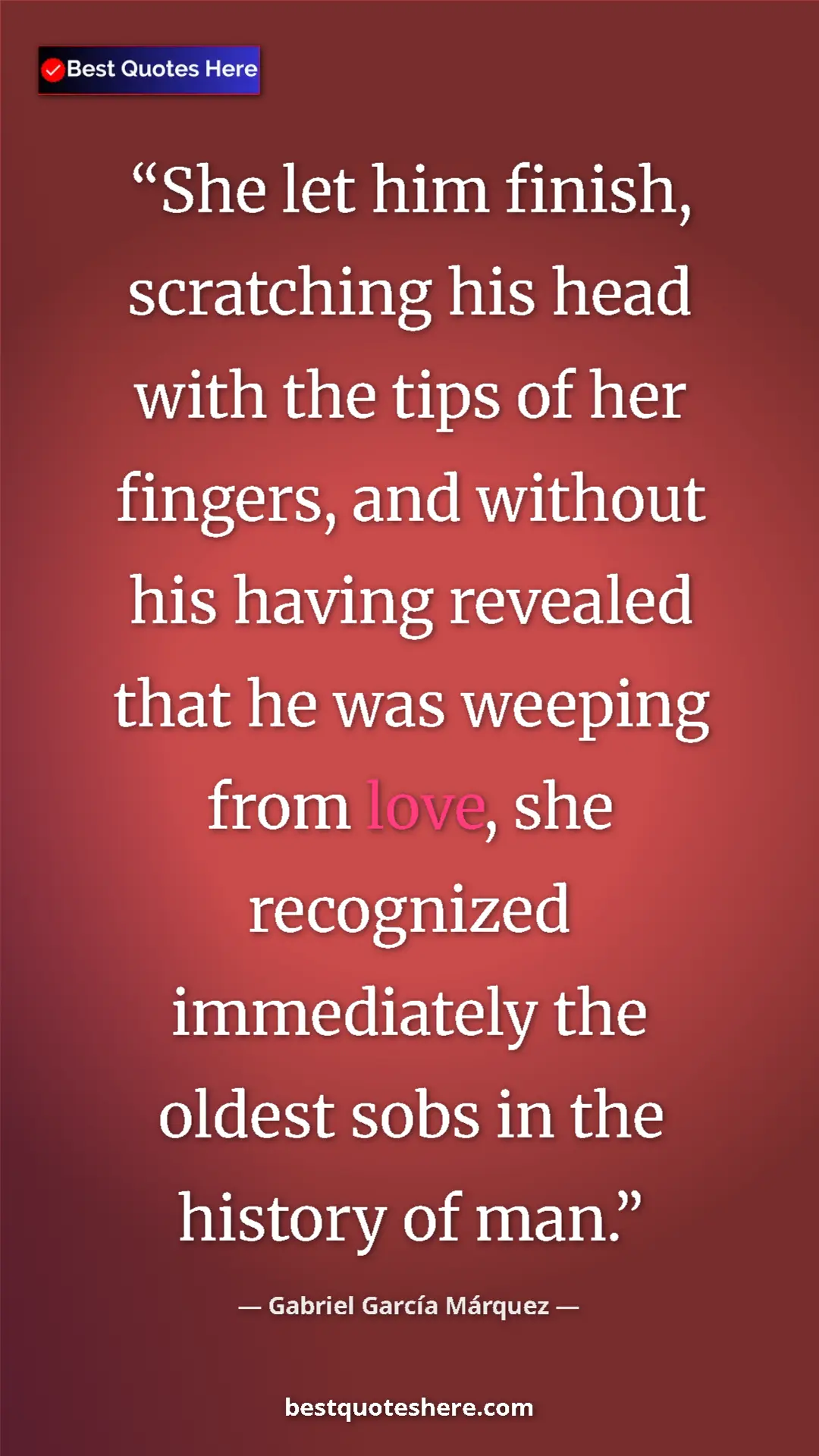 Pinterest quote poster by Gabriel García Márquez: "She let him finish, scratching his head with the tips of..."
