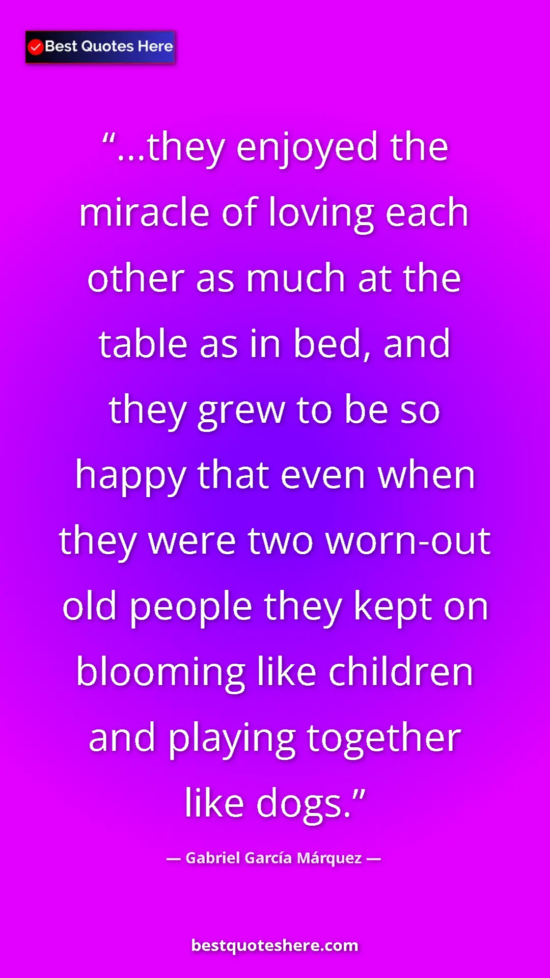 Pinterest quote poster by Gabriel García Márquez: "...they enjoyed the miracle of loving each other as much at..."