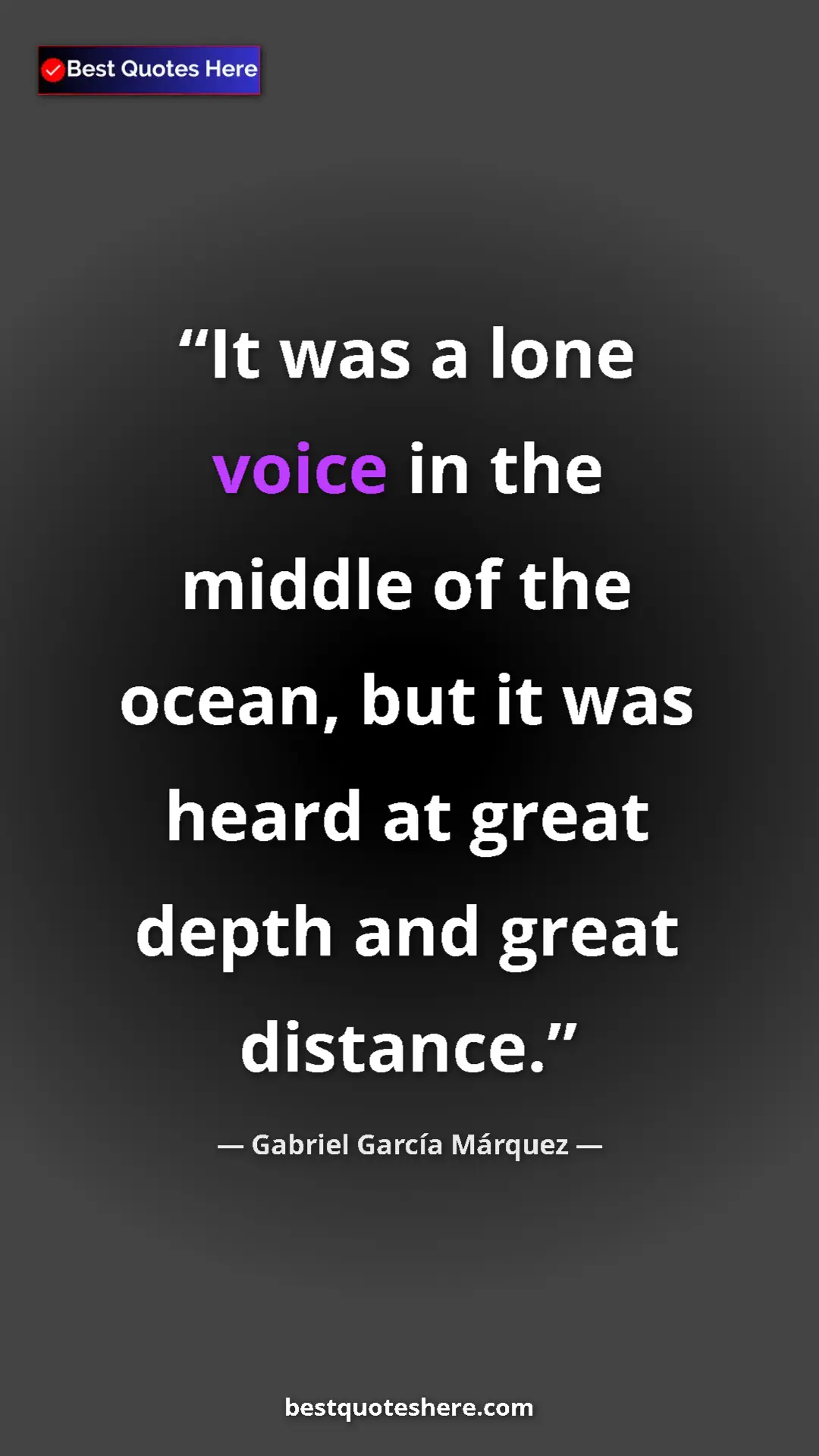 Pinterest quote poster by Gabriel García Márquez: "It was a lone voice in the middle of the ocean, but it was..."