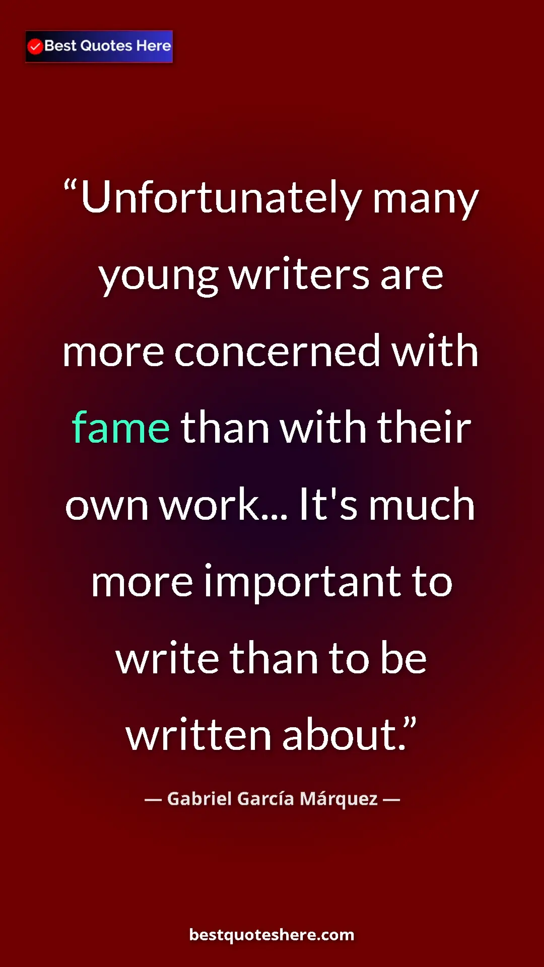 Pinterest quote poster by Gabriel García Márquez: "Unfortunately many young writers are more concerned with..."