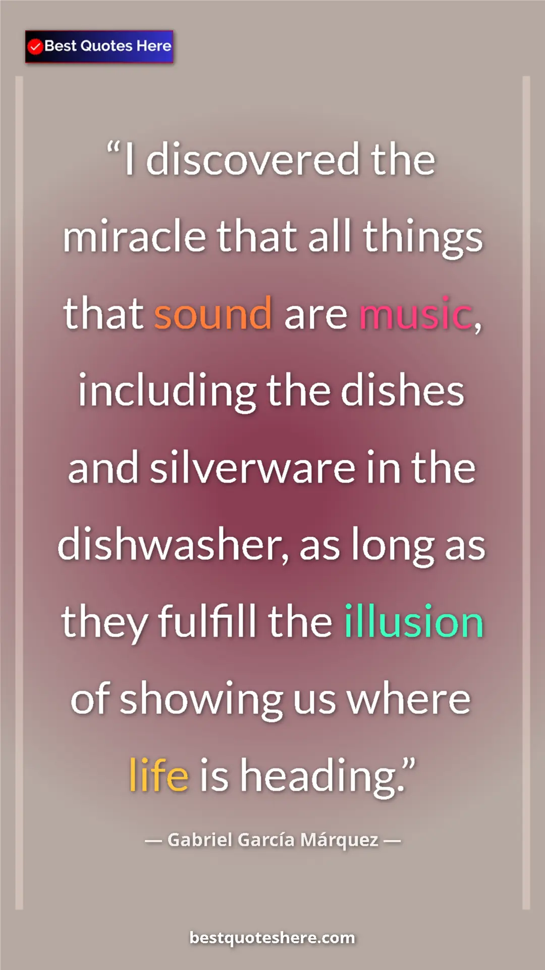 Pinterest quote poster by Gabriel García Márquez: "I discovered the miracle that all things that sound are..."
