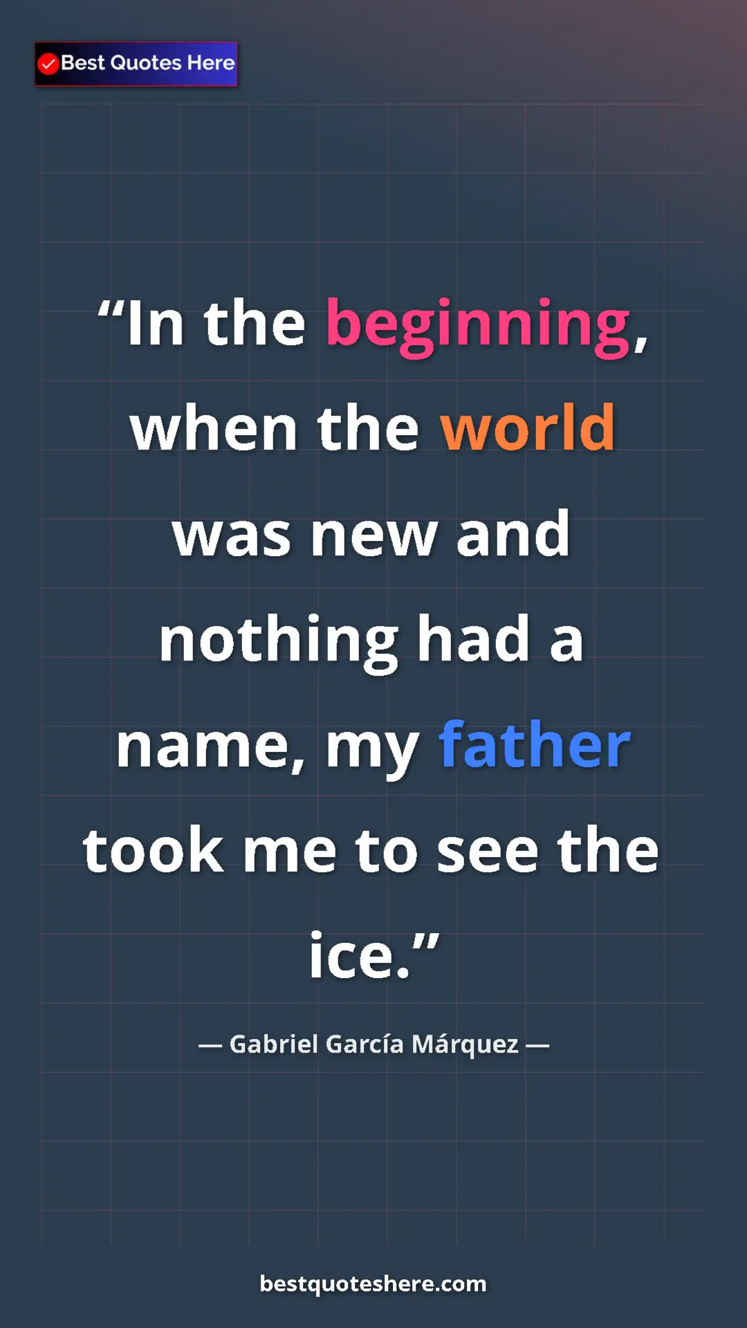 Pinterest quote poster by Gabriel García Márquez: "In the beginning, when the world was new and nothing had a..."