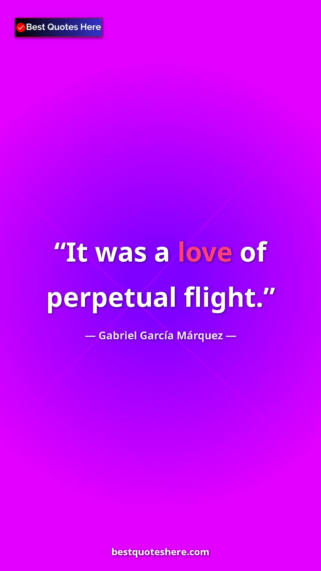 Pinterest quote poster by Gabriel García Márquez: "It was a love of perpetual flight."
