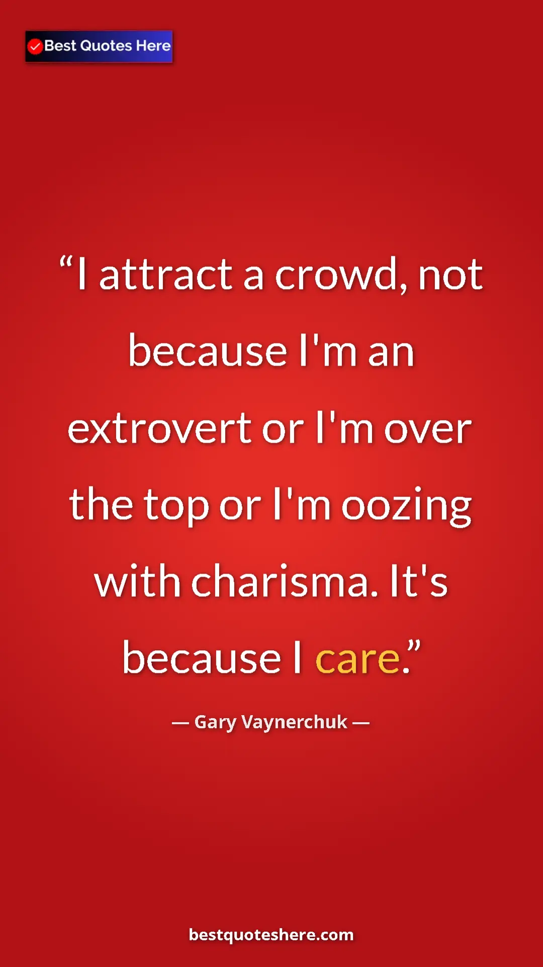Gary Vaynerchuk Quote Card: "I attract a crowd, not because I'm an extrovert or I'm over..." Pinterest quote poster by Gary Vaynerchuk: "I attract a crowd, not because I'm an extrovert or I'm over..."