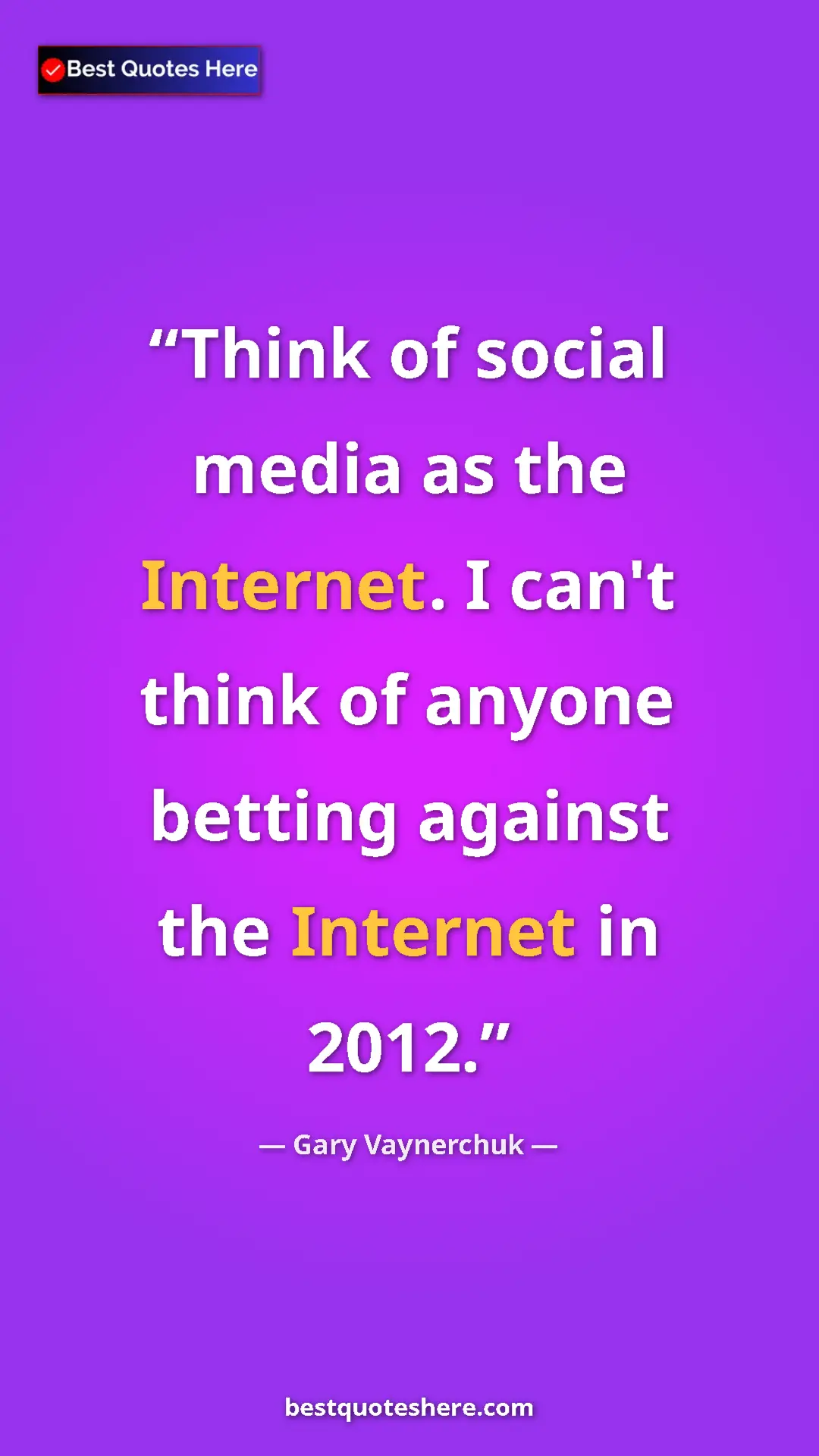 Gary Vaynerchuk Quote Card: "Think of social media as the Internet. I can't think of..." Pinterest quote poster by Gary Vaynerchuk: "Think of social media as the Internet. I can't think of..."