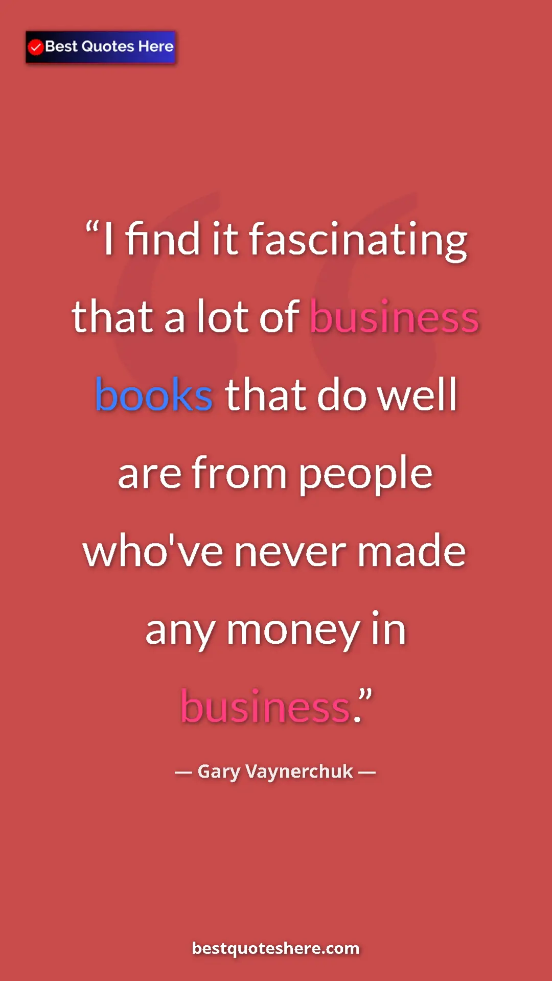 Gary Vaynerchuk Quote Card: "I find it fascinating that a lot of business books that do..." Pinterest quote poster by Gary Vaynerchuk: "I find it fascinating that a lot of business books that do..."