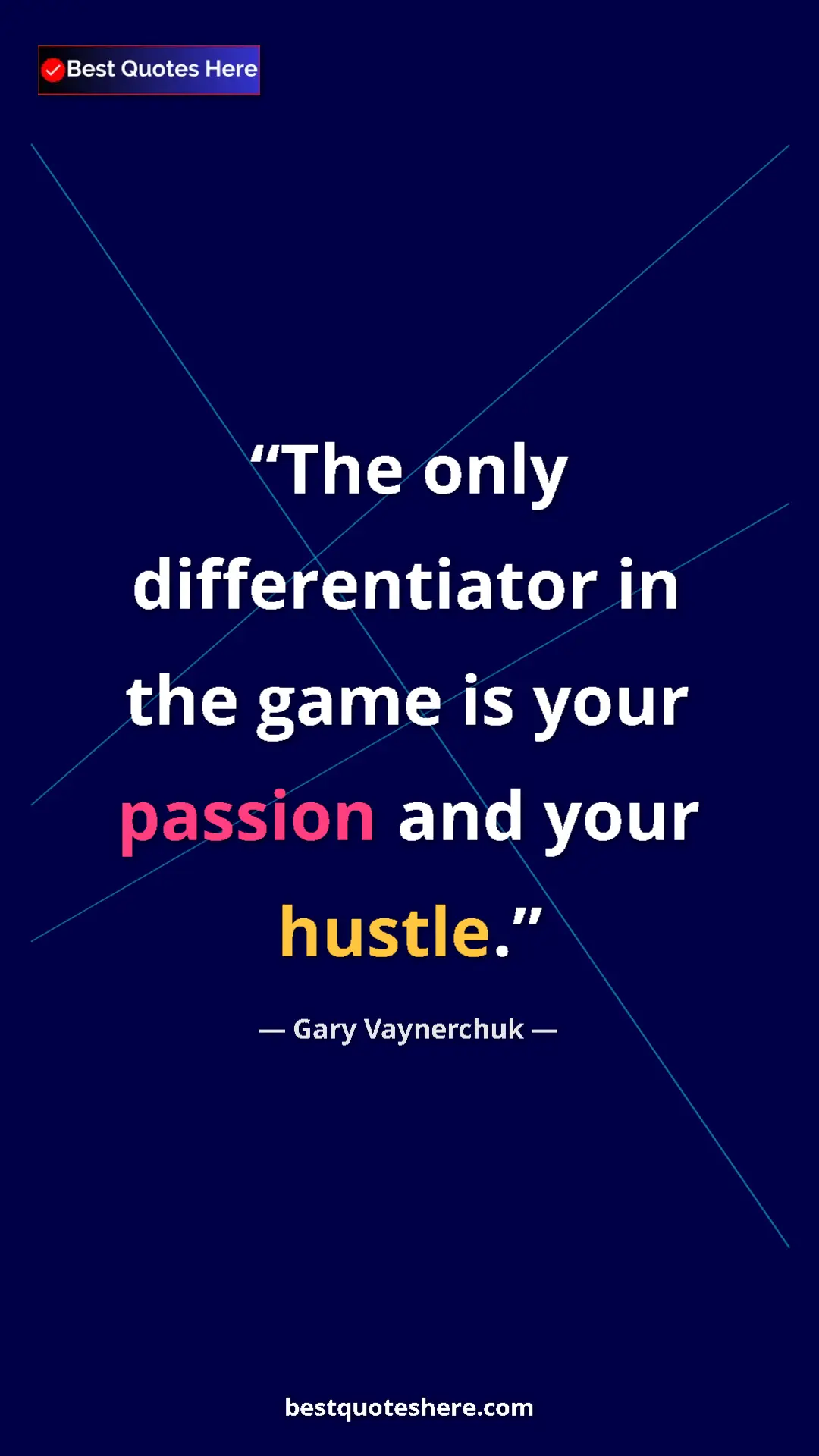 Pinterest quote poster by Gary Vaynerchuk: "The only differentiator in the game is your passion and..."