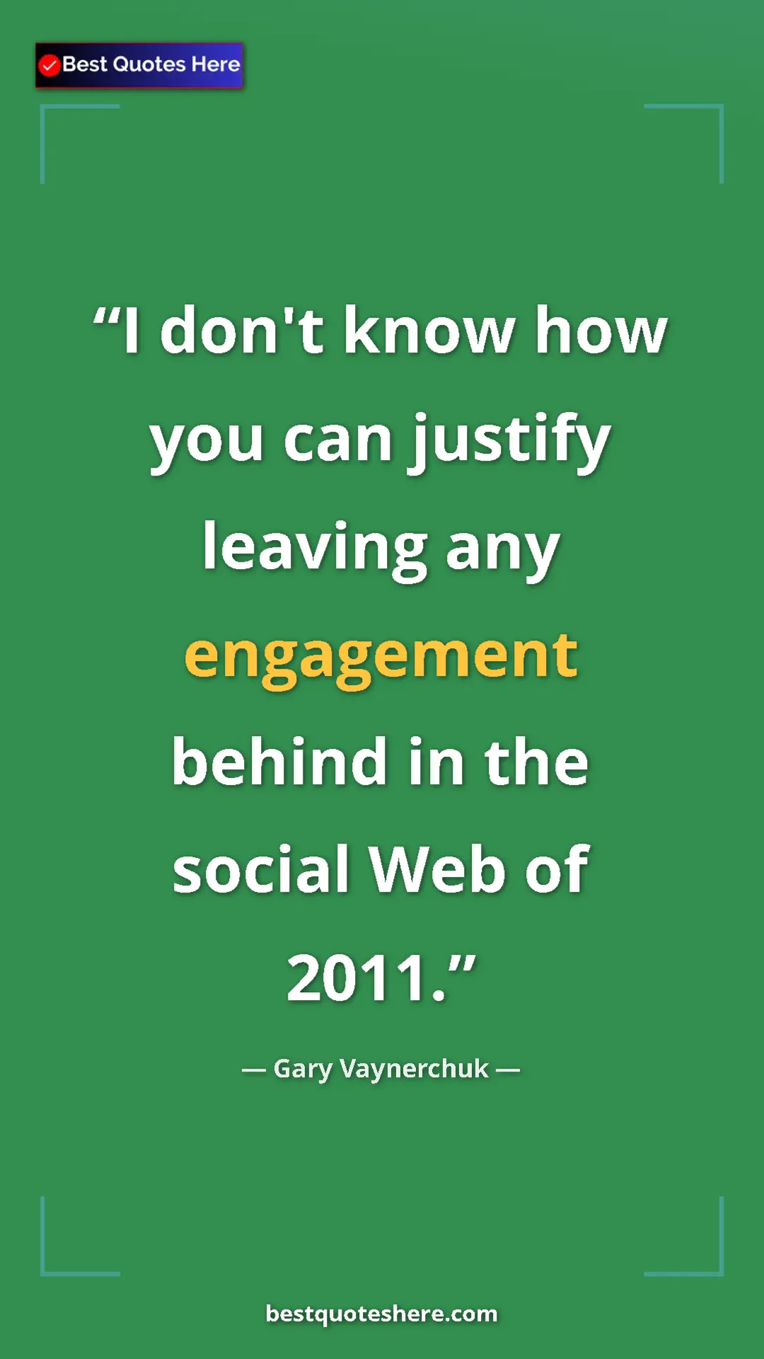 Gary Vaynerchuk Quote Card: "I don't know how you can justify leaving any engagement..." Pinterest quote poster by Gary Vaynerchuk: "I don't know how you can justify leaving any engagement..."