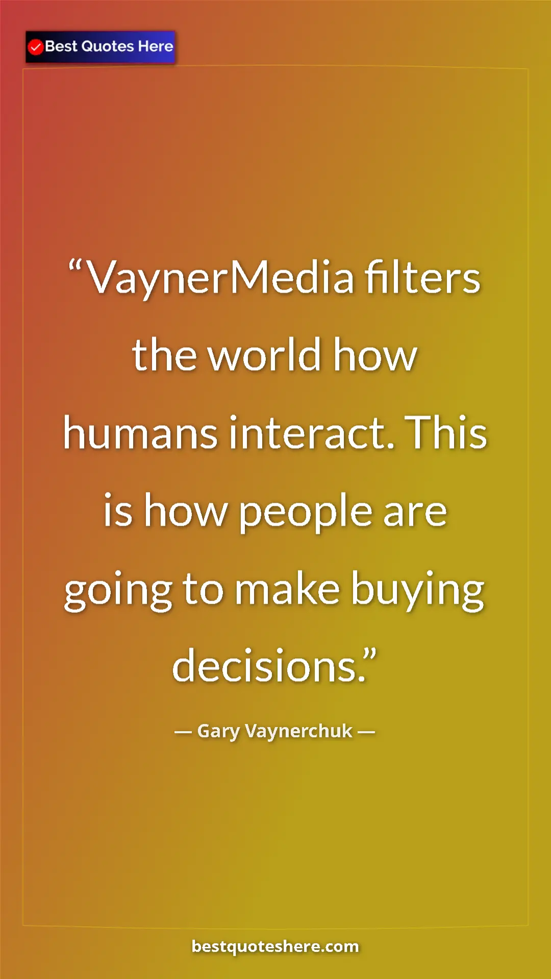 Gary Vaynerchuk Quote Card: "VaynerMedia filters the world how humans interact. This is..." Pinterest quote poster by Gary Vaynerchuk: "VaynerMedia filters the world how humans interact. This is..."