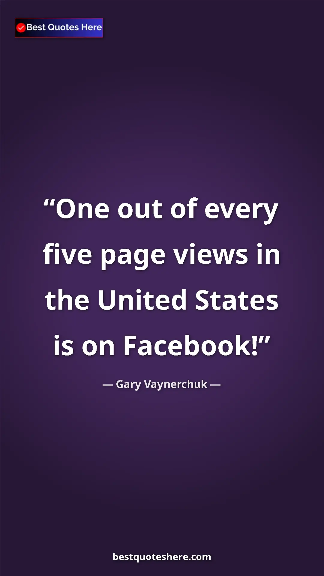 Gary Vaynerchuk Quote Card: "One out of every five page views in the United States is on..." Pinterest quote poster by Gary Vaynerchuk: "One out of every five page views in the United States is on..."