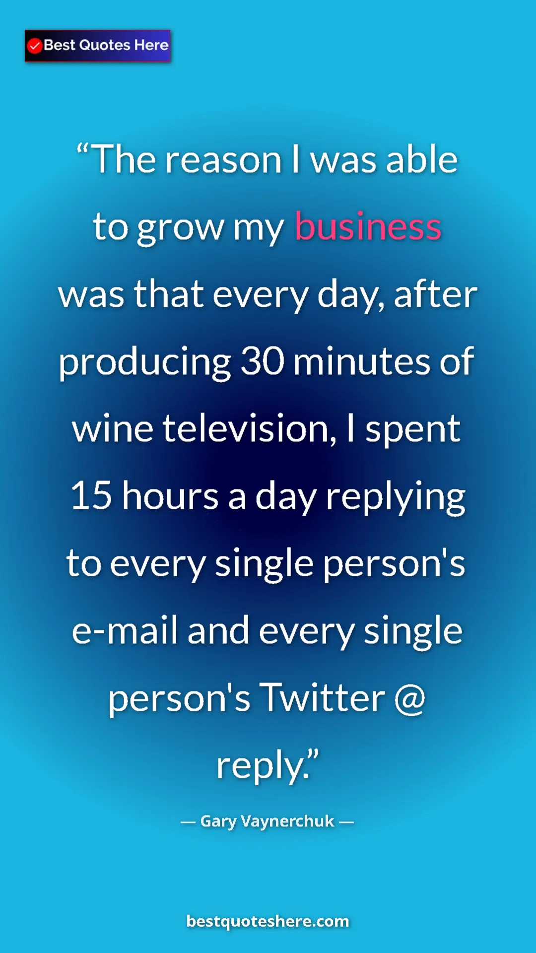 Gary Vaynerchuk Quote Card: "The reason I was able to grow my business was that every..." Pinterest quote poster by Gary Vaynerchuk: "The reason I was able to grow my business was that every..."