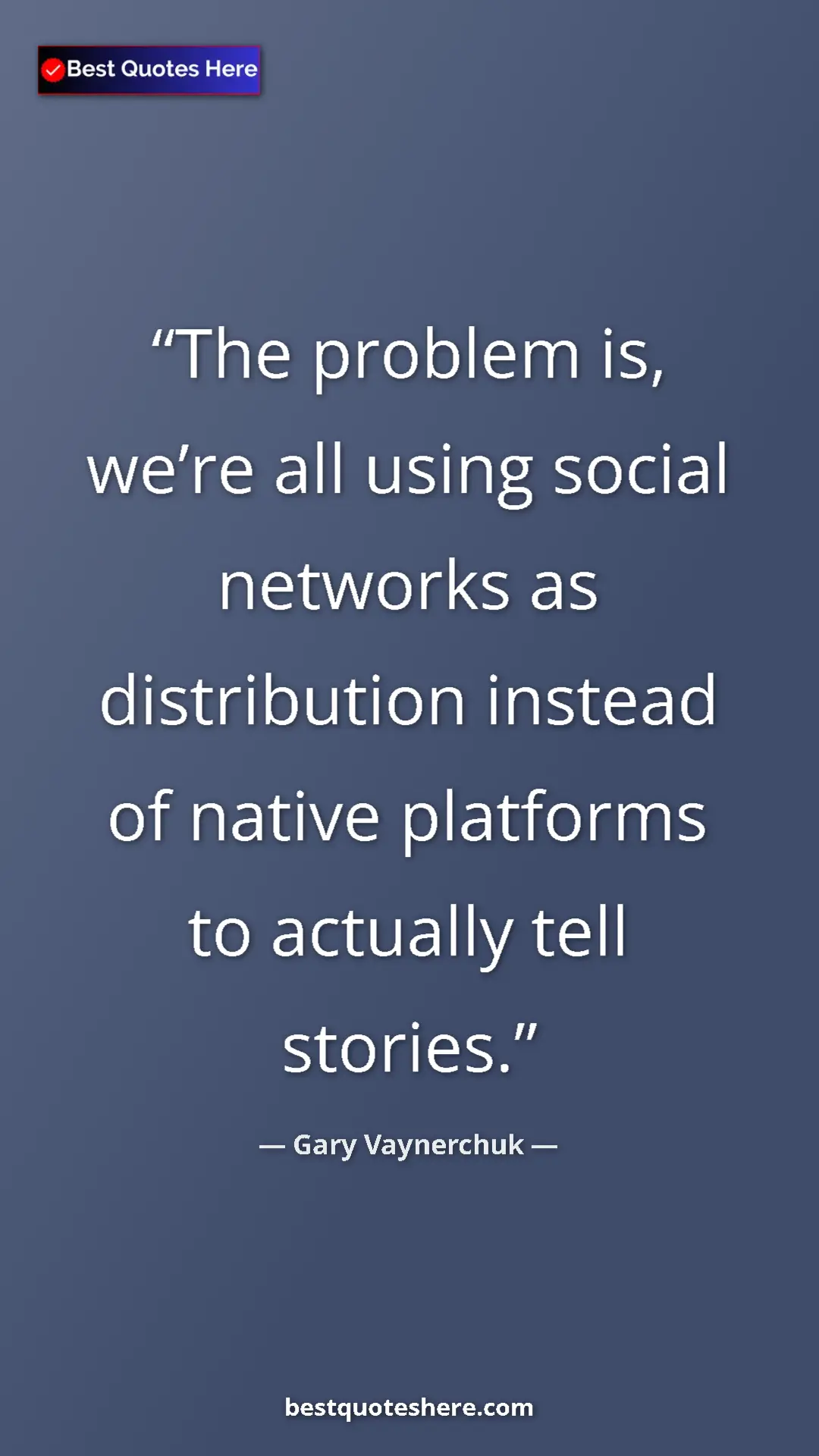 Gary Vaynerchuk Quote Card: "The problem is, we’re all using social networks as..." Pinterest quote poster by Gary Vaynerchuk: "The problem is, we’re all using social networks as..."