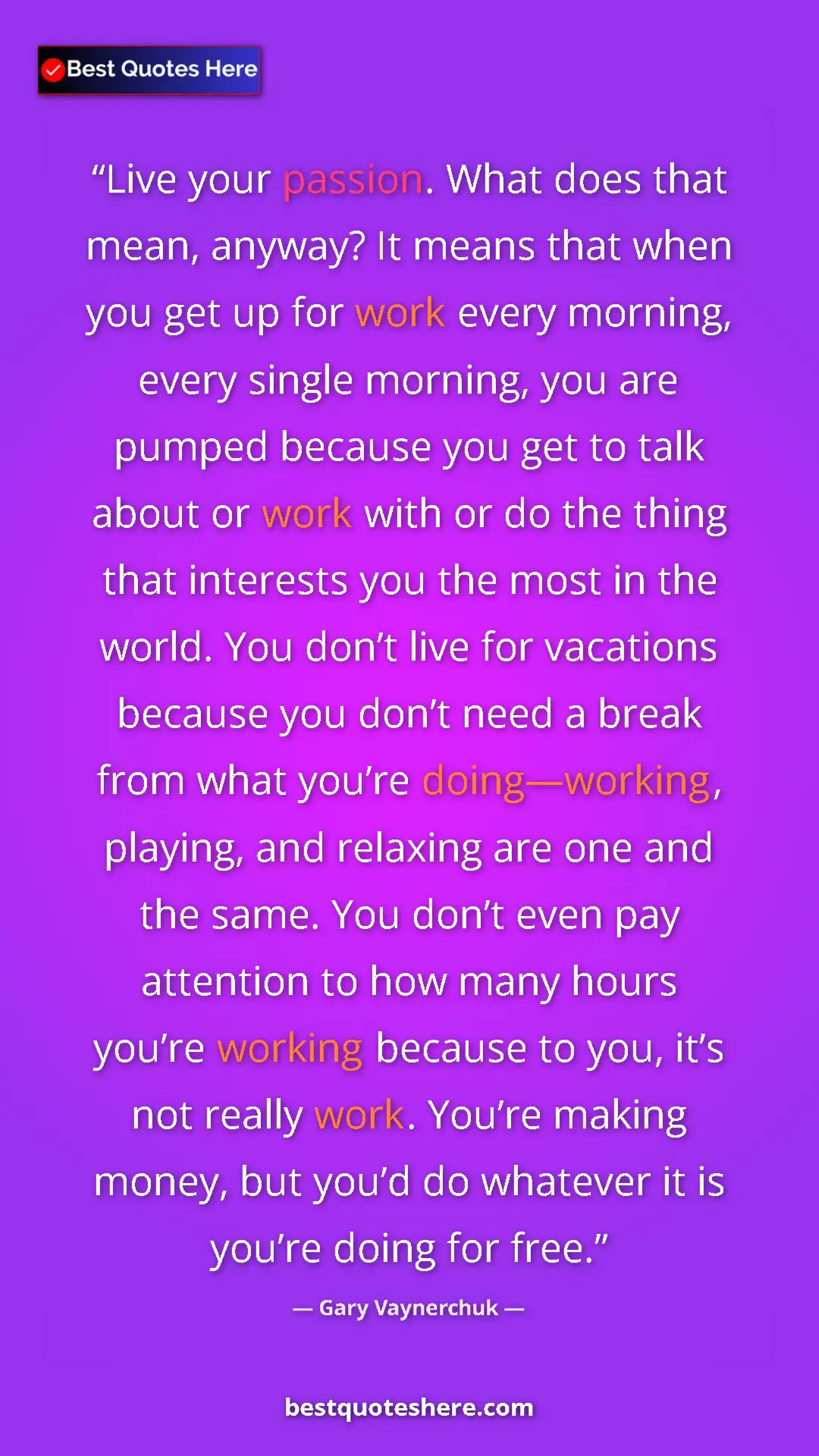 Pinterest quote poster by Gary Vaynerchuk: "Live your passion. What does that mean, anyway? It means..."