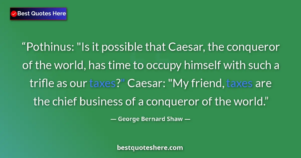 Quote by George Bernard Shaw: Pothinus: 