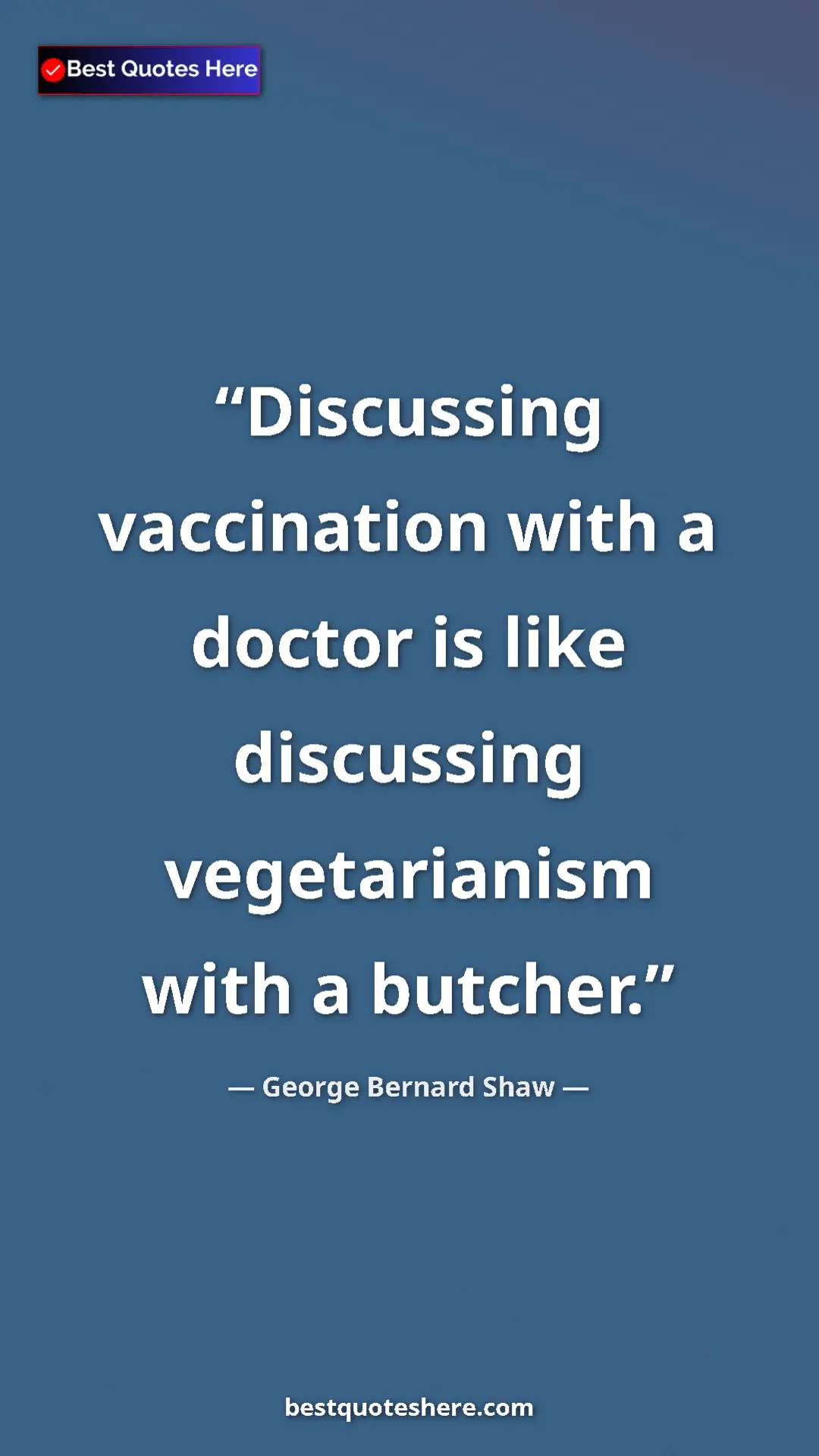 Pinterest quote poster by George Bernard Shaw: "Discussing vaccination with a doctor is like discussing..."