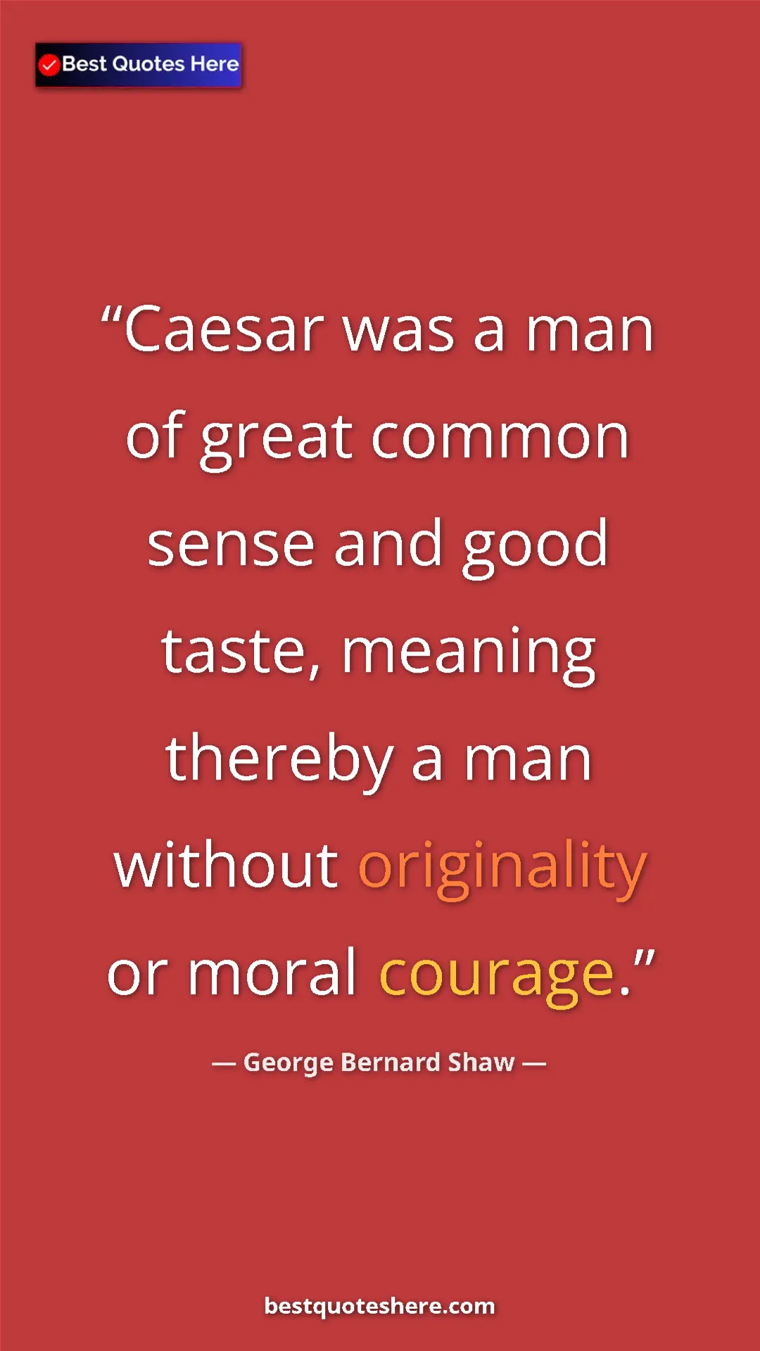 Pinterest quote poster by George Bernard Shaw: "Caesar was a man of great common sense and good taste,..."
