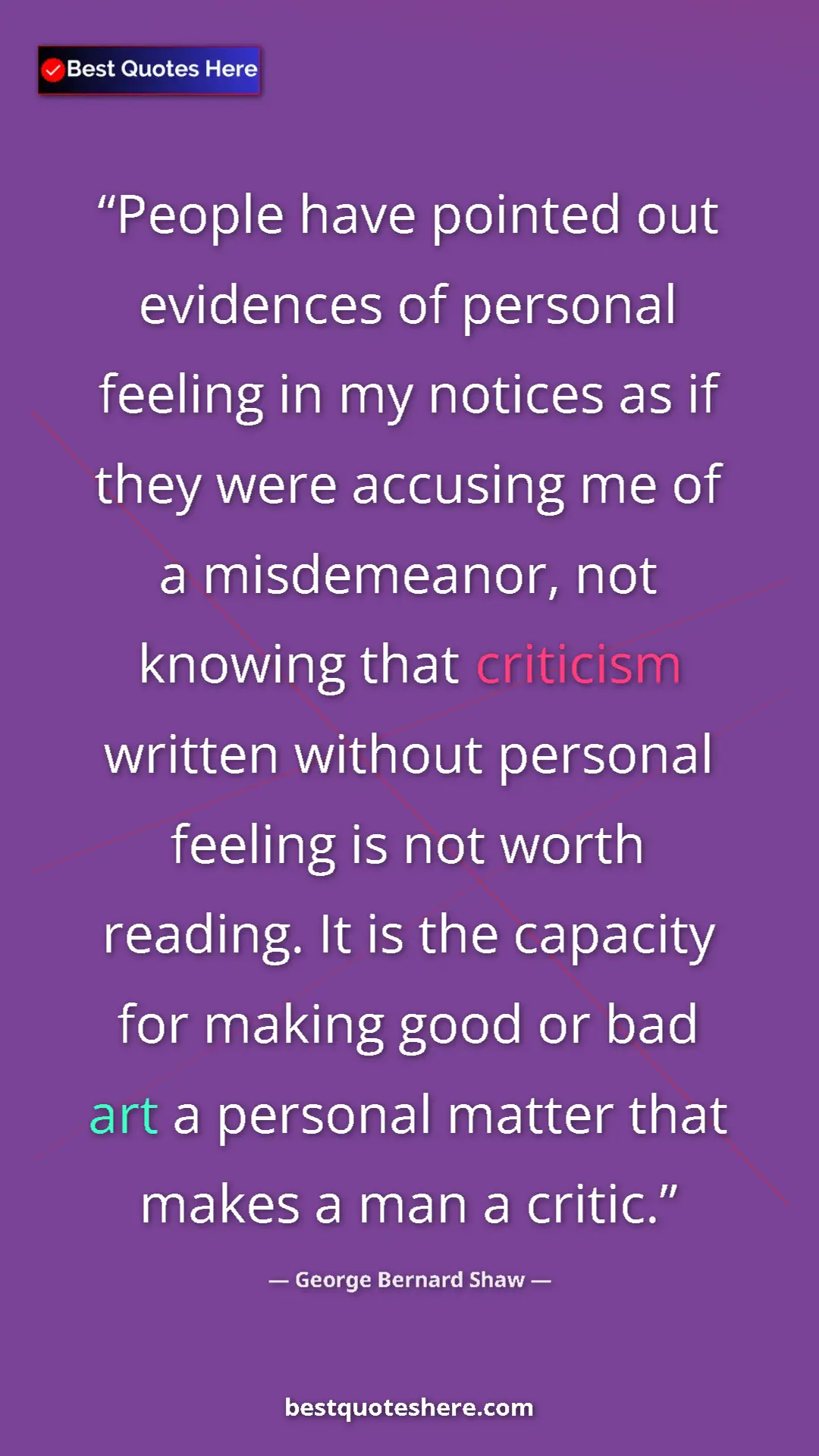 Pinterest quote poster by George Bernard Shaw: "People have pointed out evidences of personal feeling in my..."