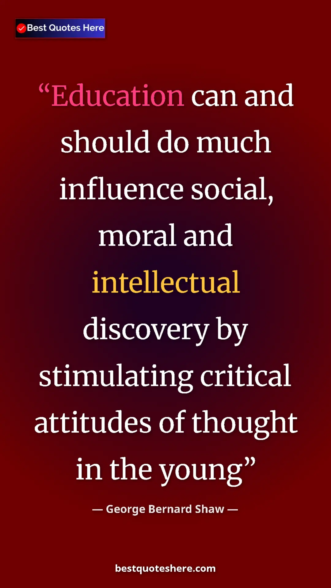 George Bernard Shaw Quote Card: "Education can and should do much influence social, moral..." Pinterest quote poster by George Bernard Shaw: "Education can and should do much influence social, moral..."