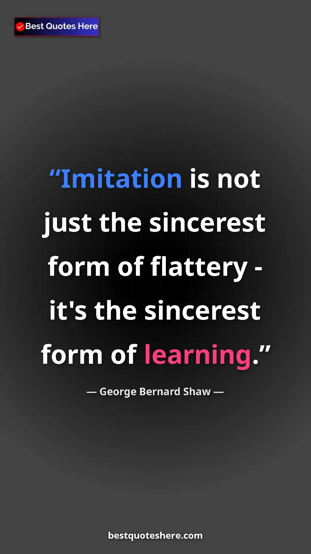 George Bernard Shaw Quote Card: "Imitation is not just the sincerest form of flattery - it's..." Pinterest quote poster by George Bernard Shaw: "Imitation is not just the sincerest form of flattery - it's..."