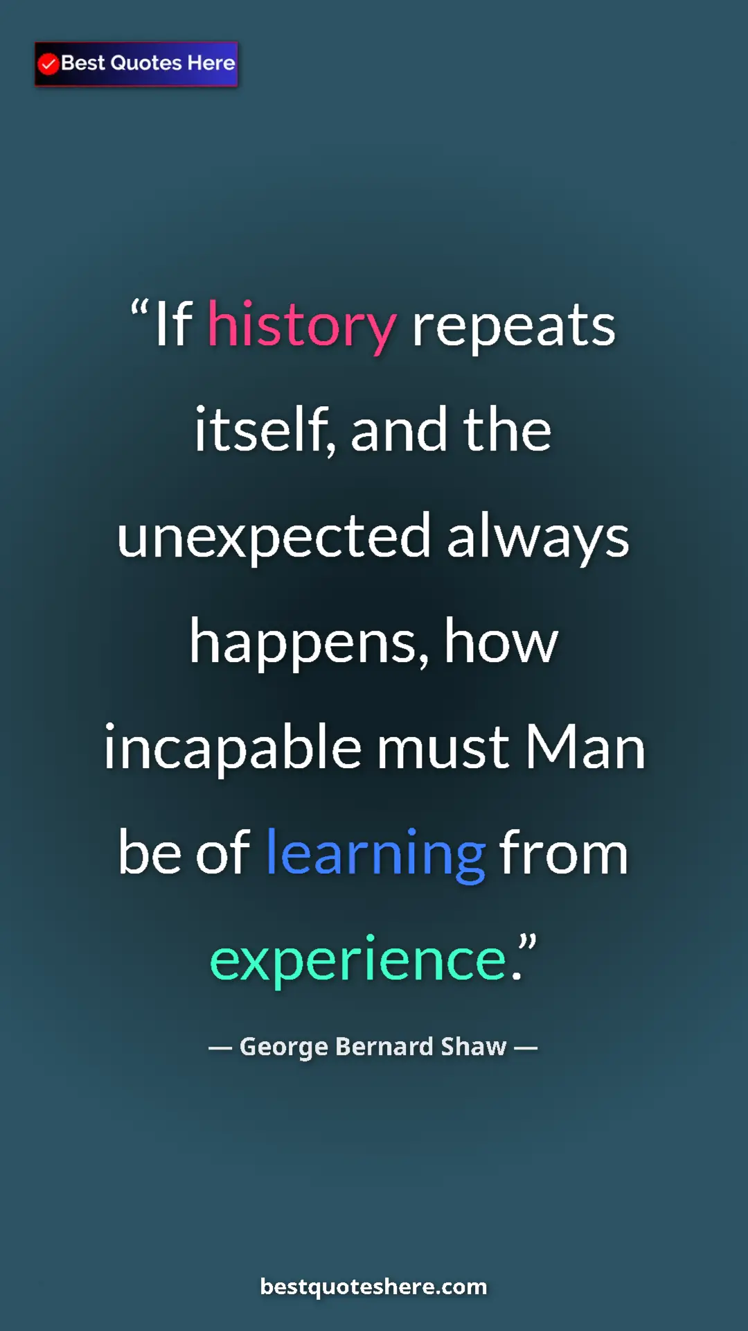 George Bernard Shaw Quote Card: "If history repeats itself, and the unexpected always..." Pinterest quote poster by George Bernard Shaw: "If history repeats itself, and the unexpected always..."