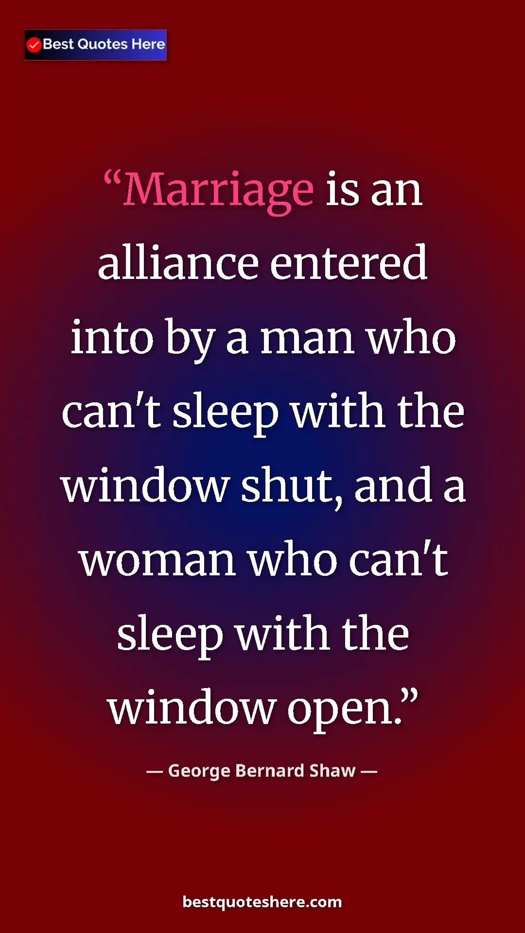 George Bernard Shaw Quote Card: "Marriage is an alliance entered into by a man who can't..." Pinterest quote poster by George Bernard Shaw: "Marriage is an alliance entered into by a man who can't..."