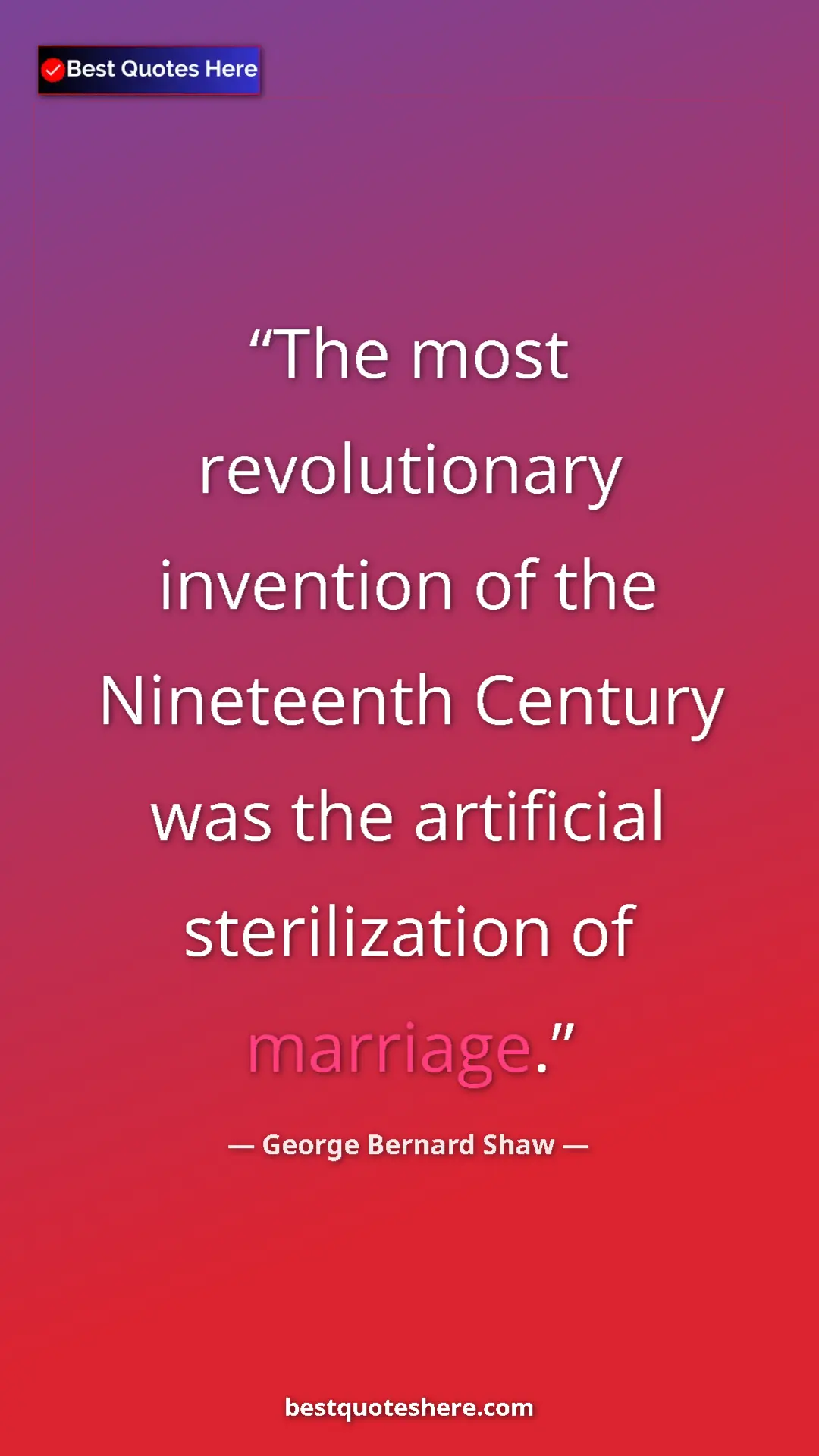 George Bernard Shaw Quote Card: "The most revolutionary invention of the Nineteenth Century..." Pinterest quote poster by George Bernard Shaw: "The most revolutionary invention of the Nineteenth Century..."