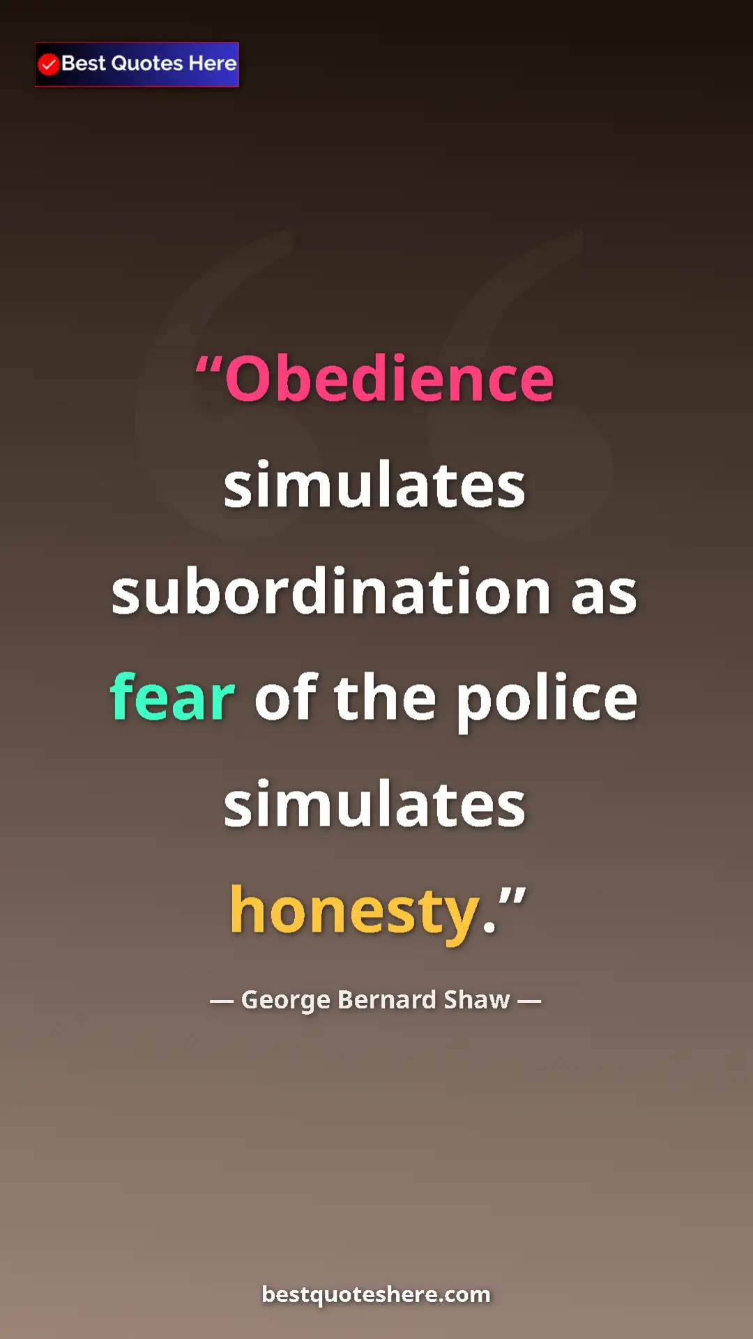 George Bernard Shaw Quote Card: "Obedience simulates subordination as fear of the police..." Pinterest quote poster by George Bernard Shaw: "Obedience simulates subordination as fear of the police..."