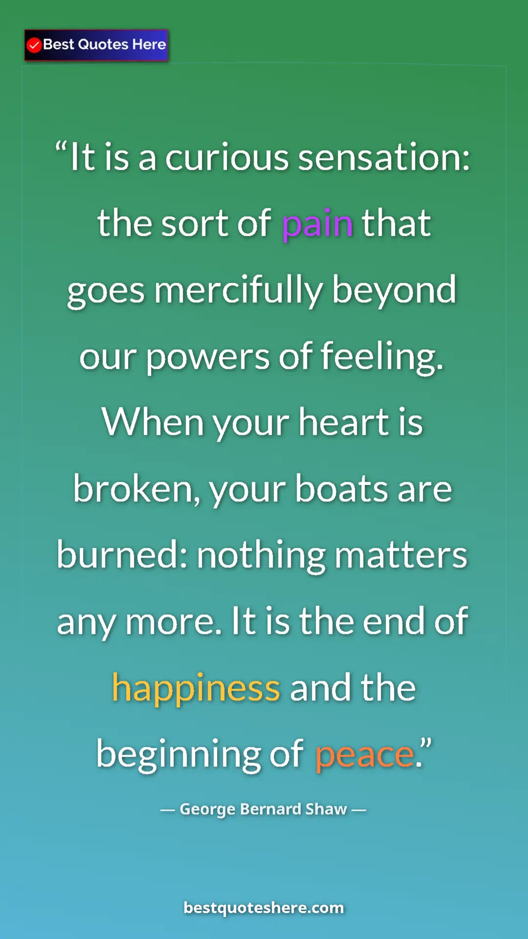 George Bernard Shaw Quote Card: "It is a curious sensation: the sort of pain that goes..." Pinterest quote poster by George Bernard Shaw: "It is a curious sensation: the sort of pain that goes..."