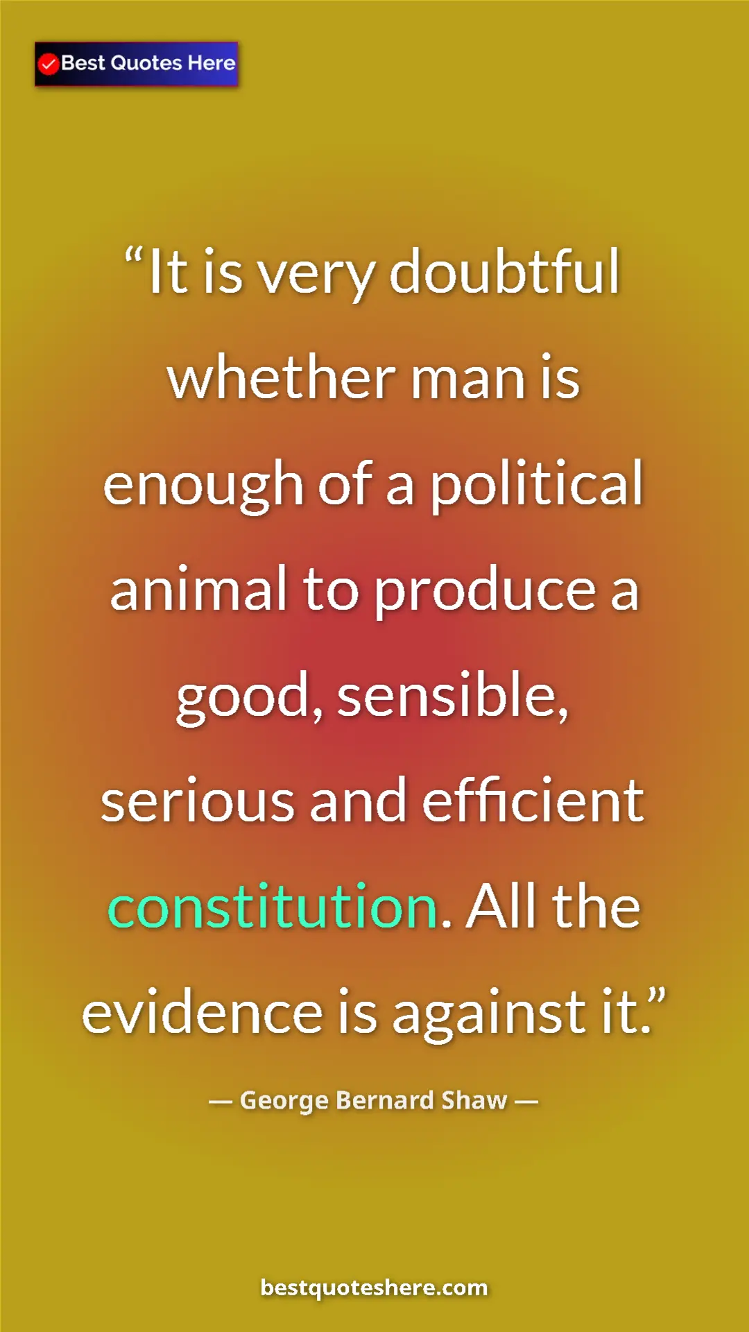 George Bernard Shaw Quote Card: "It is very doubtful whether man is enough of a political..." Pinterest quote poster by George Bernard Shaw: "It is very doubtful whether man is enough of a political..."