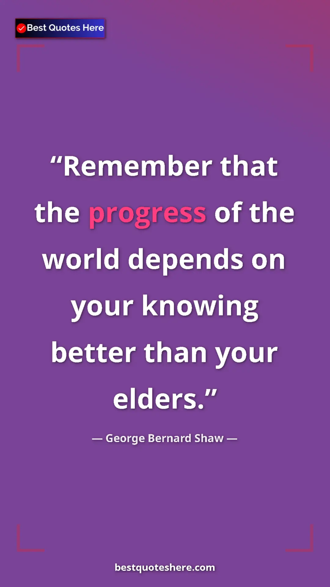 George Bernard Shaw Quote Card: "Remember that the progress of the world depends on your..." Pinterest quote poster by George Bernard Shaw: "Remember that the progress of the world depends on your..."