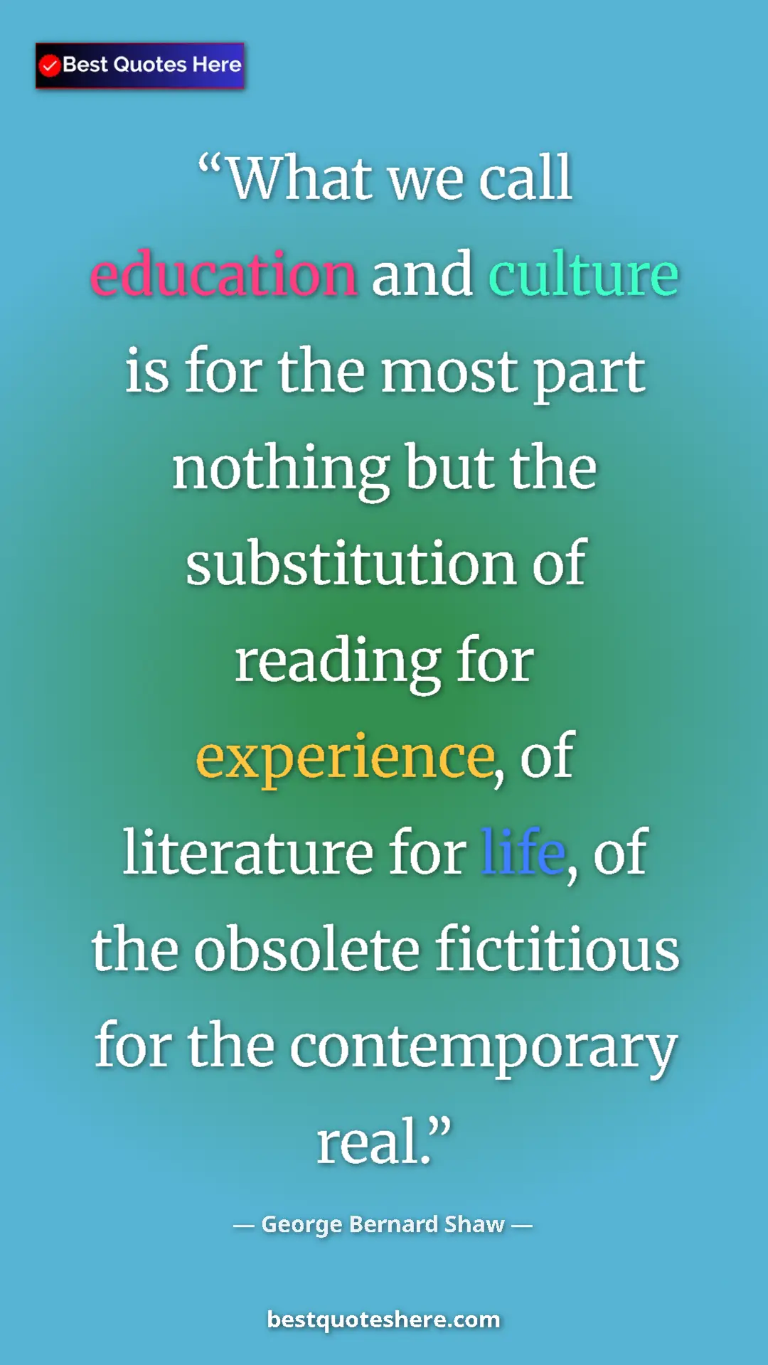 George Bernard Shaw Quote Card: "What we call education and culture is for the most part..." Pinterest quote poster by George Bernard Shaw: "What we call education and culture is for the most part..."