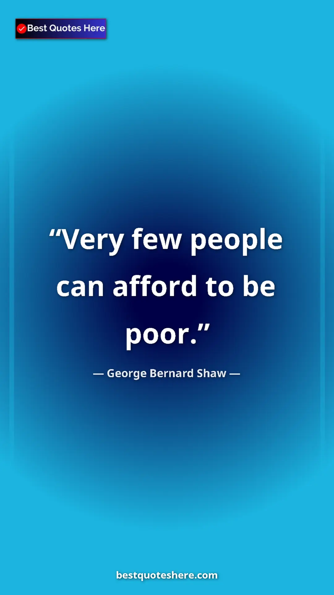 Pinterest quote poster by George Bernard Shaw: "Very few people can afford to be poor."