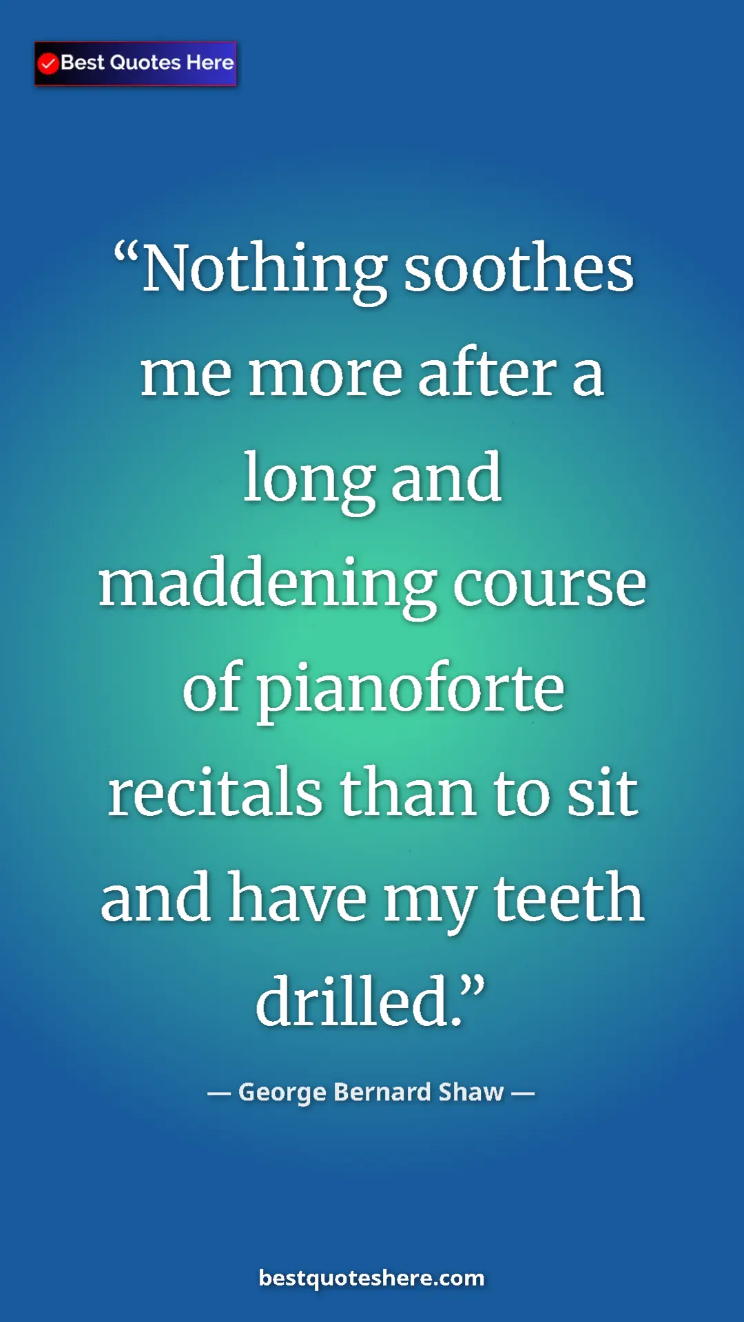 George Bernard Shaw Quote Card: "Nothing soothes me more after a long and maddening course..." Pinterest quote poster by George Bernard Shaw: "Nothing soothes me more after a long and maddening course..."
