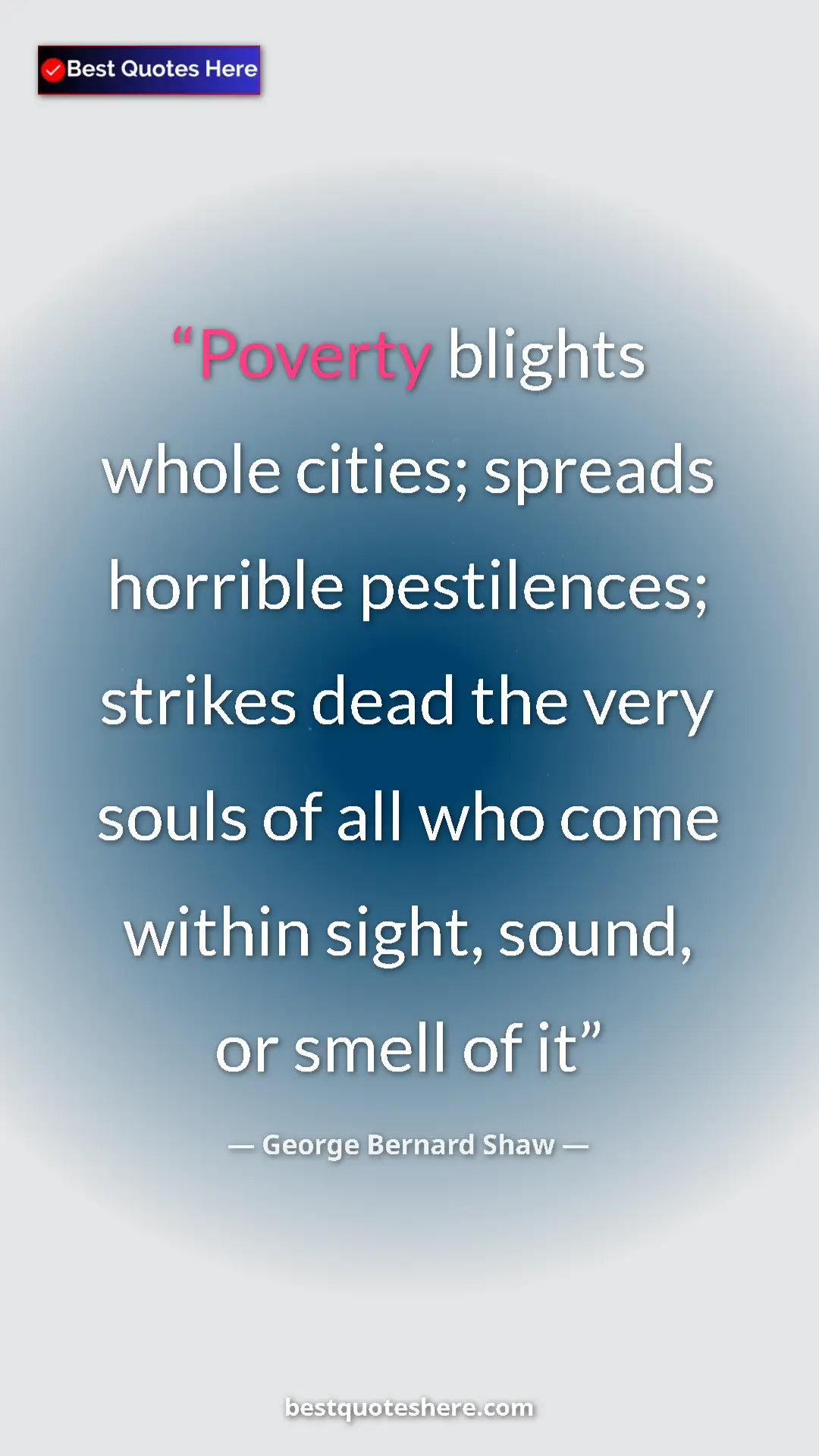 Pinterest quote poster by George Bernard Shaw: "Poverty blights whole cities; spreads horrible pestilences;..."