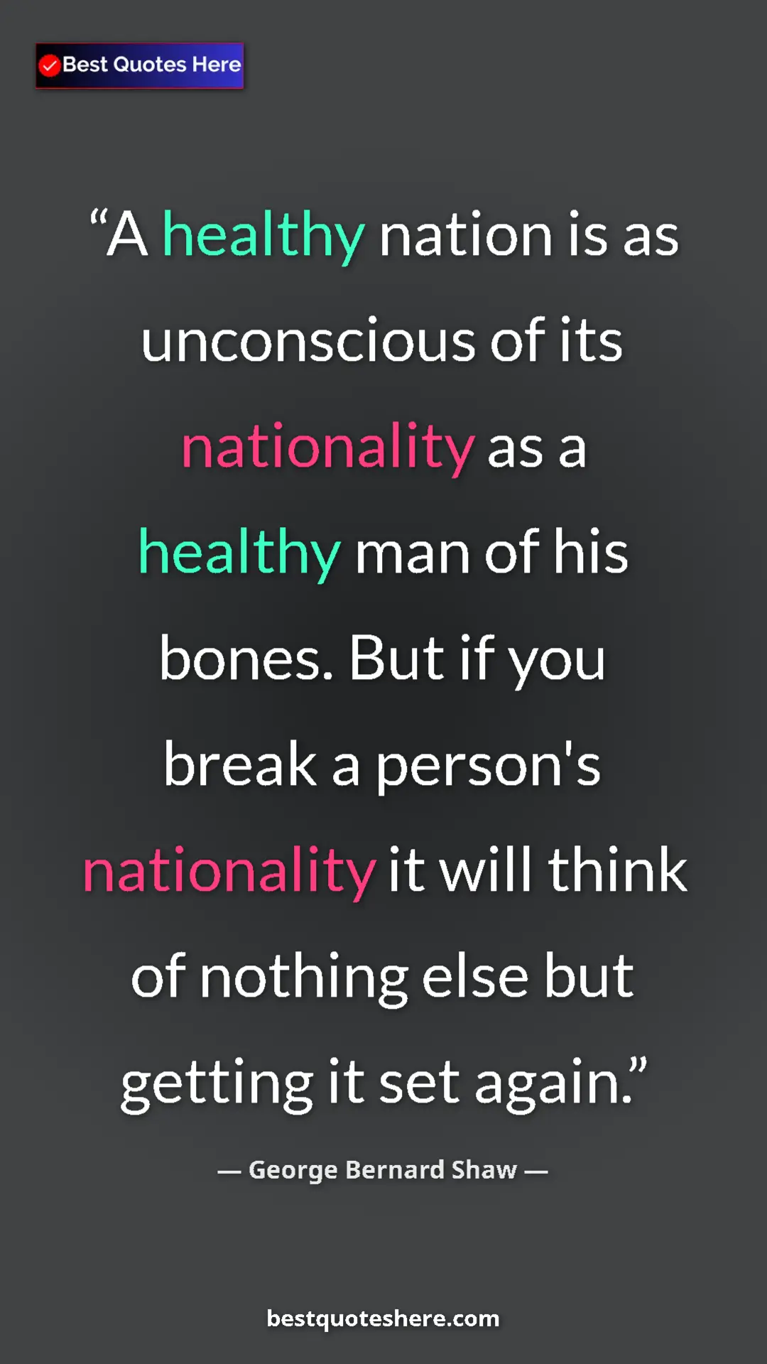 Pinterest quote poster by George Bernard Shaw: "A healthy nation is as unconscious of its nationality as a..."