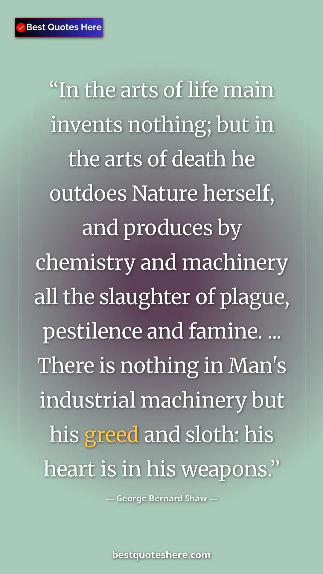 George Bernard Shaw Quote Card: "In the arts of life main invents nothing; but in the arts..." Pinterest quote poster by George Bernard Shaw: "In the arts of life main invents nothing; but in the arts..."