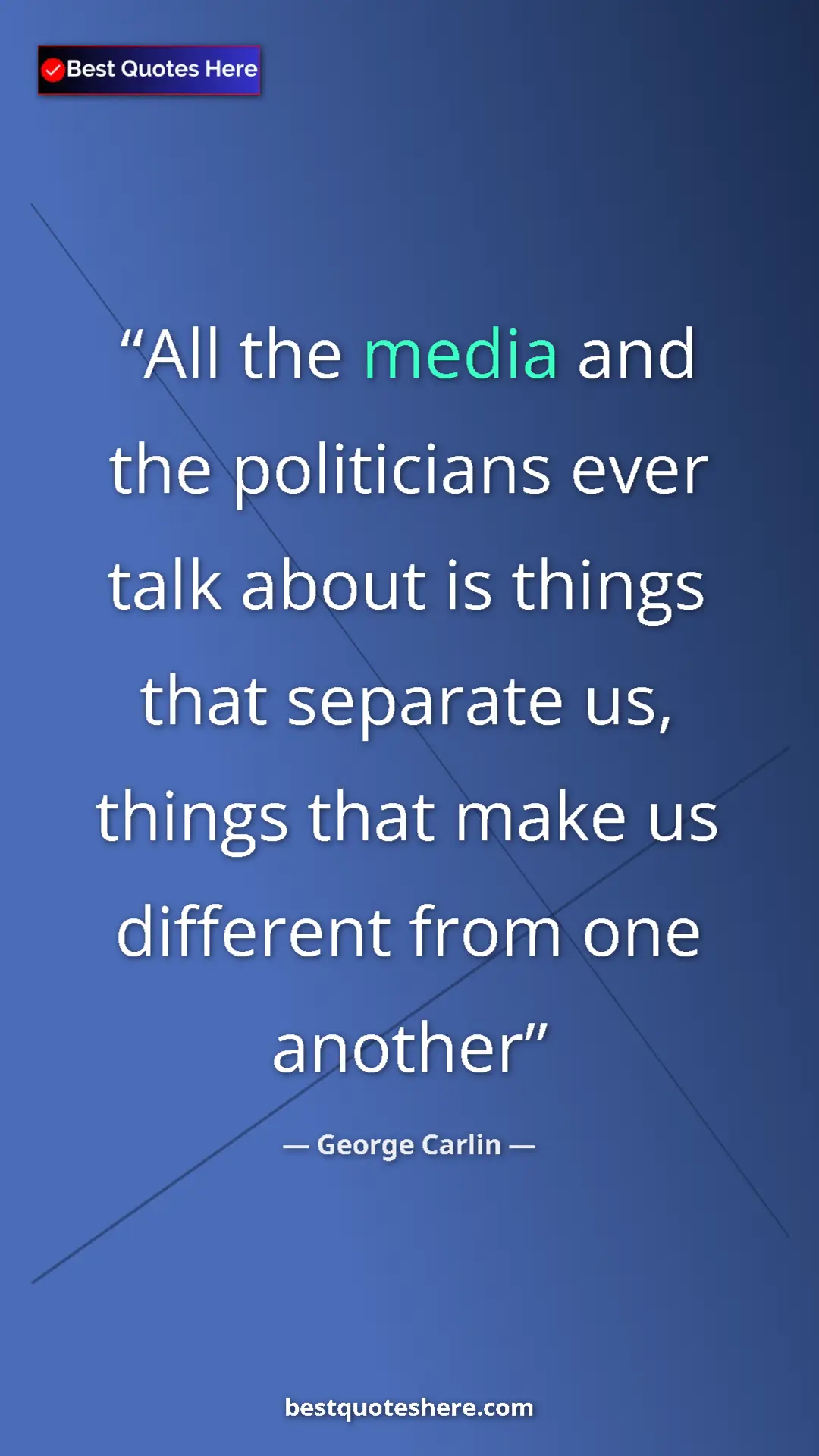 Pinterest quote poster by George Carlin: "All the media and the politicians ever talk about is things..."