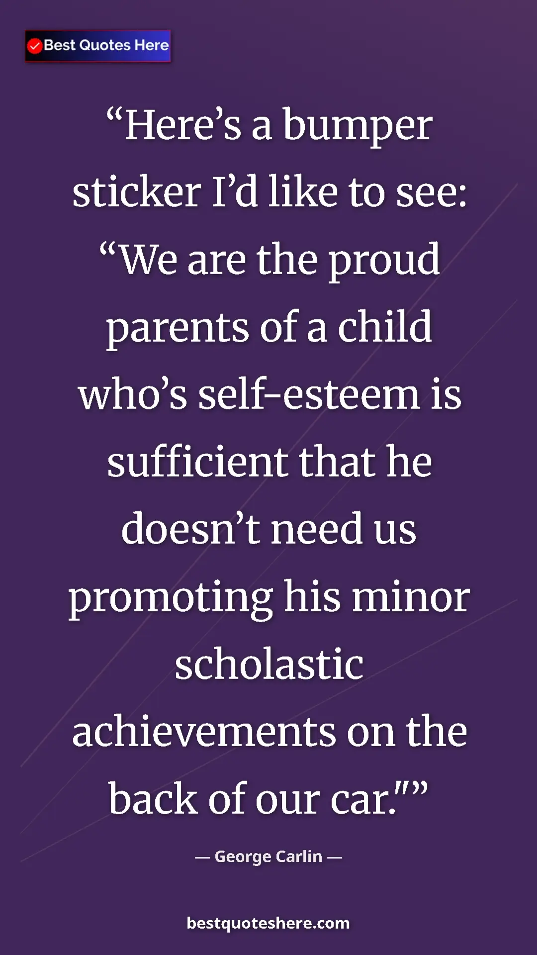 Pinterest quote poster by George Carlin: "Here’s a bumper sticker I’d like to see: “We are the proud..."